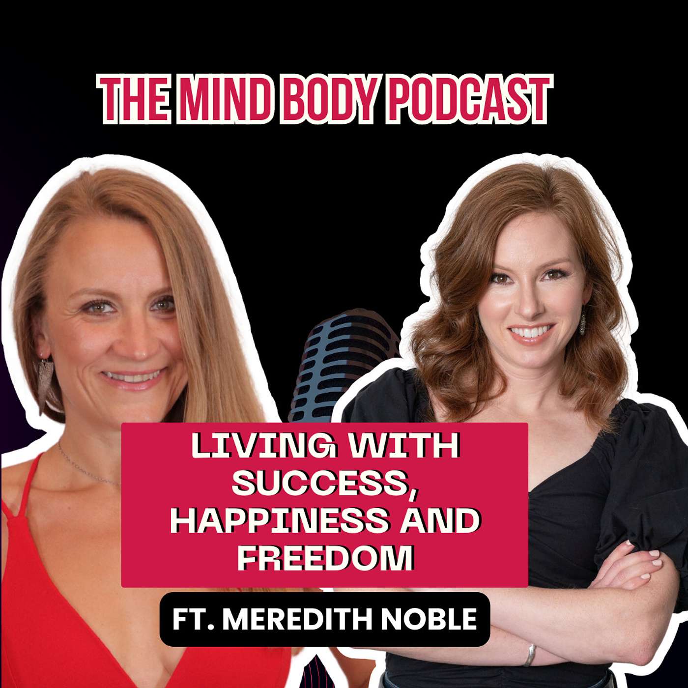 Episode 44: Living with Success, Happiness and Freedom with Meredith Noble