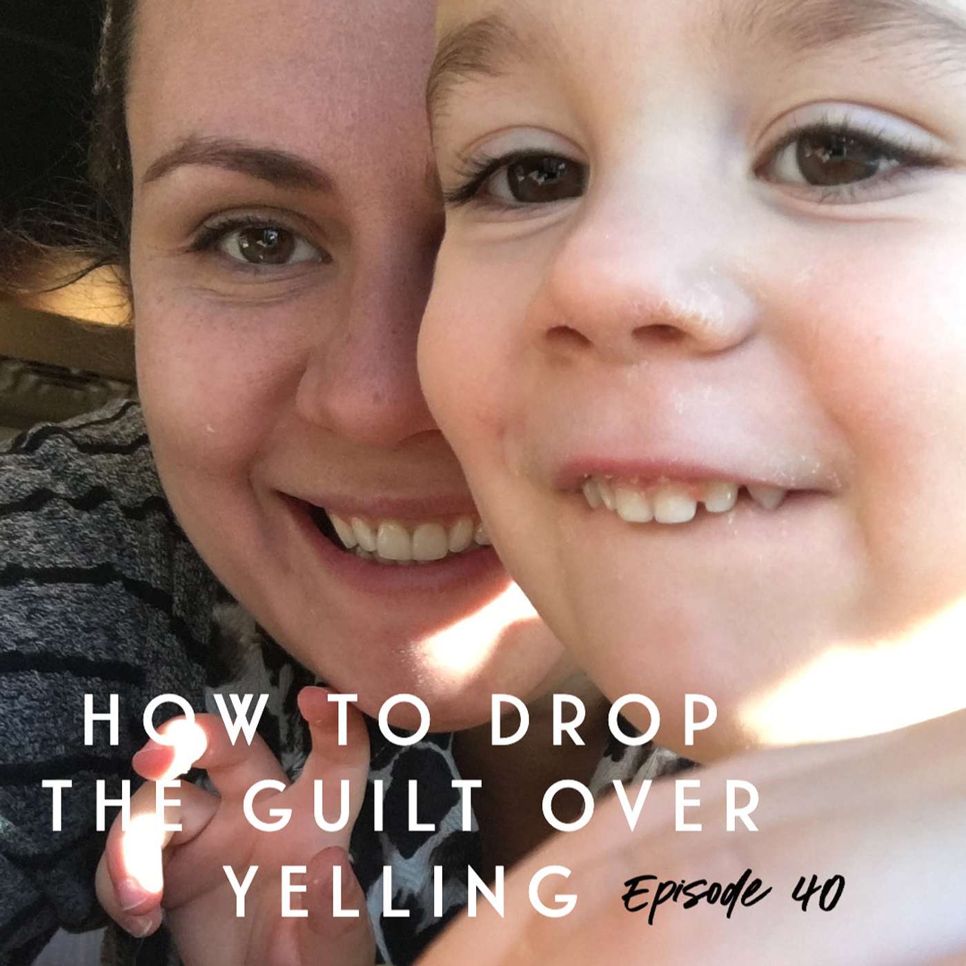 How to drop the guilt over yelling