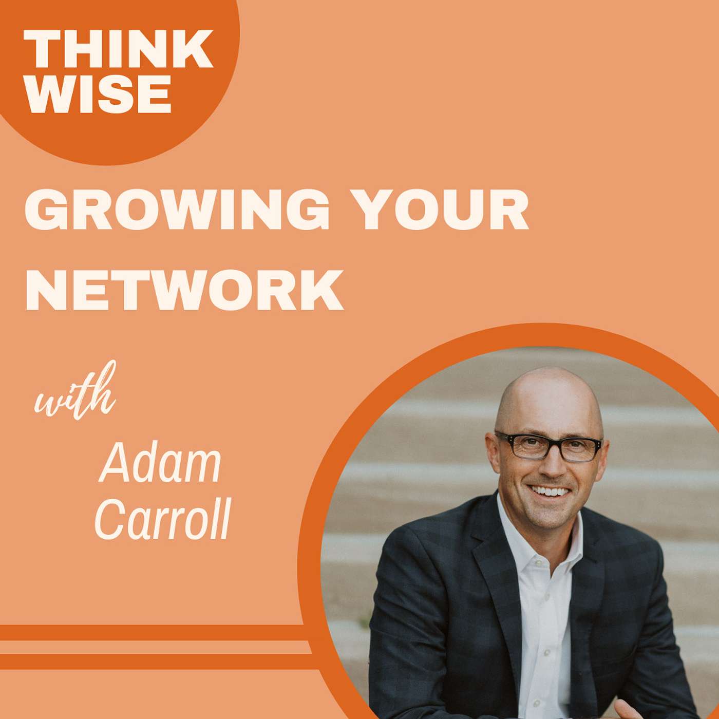 The Power of Growing Your Network with Adam Carroll