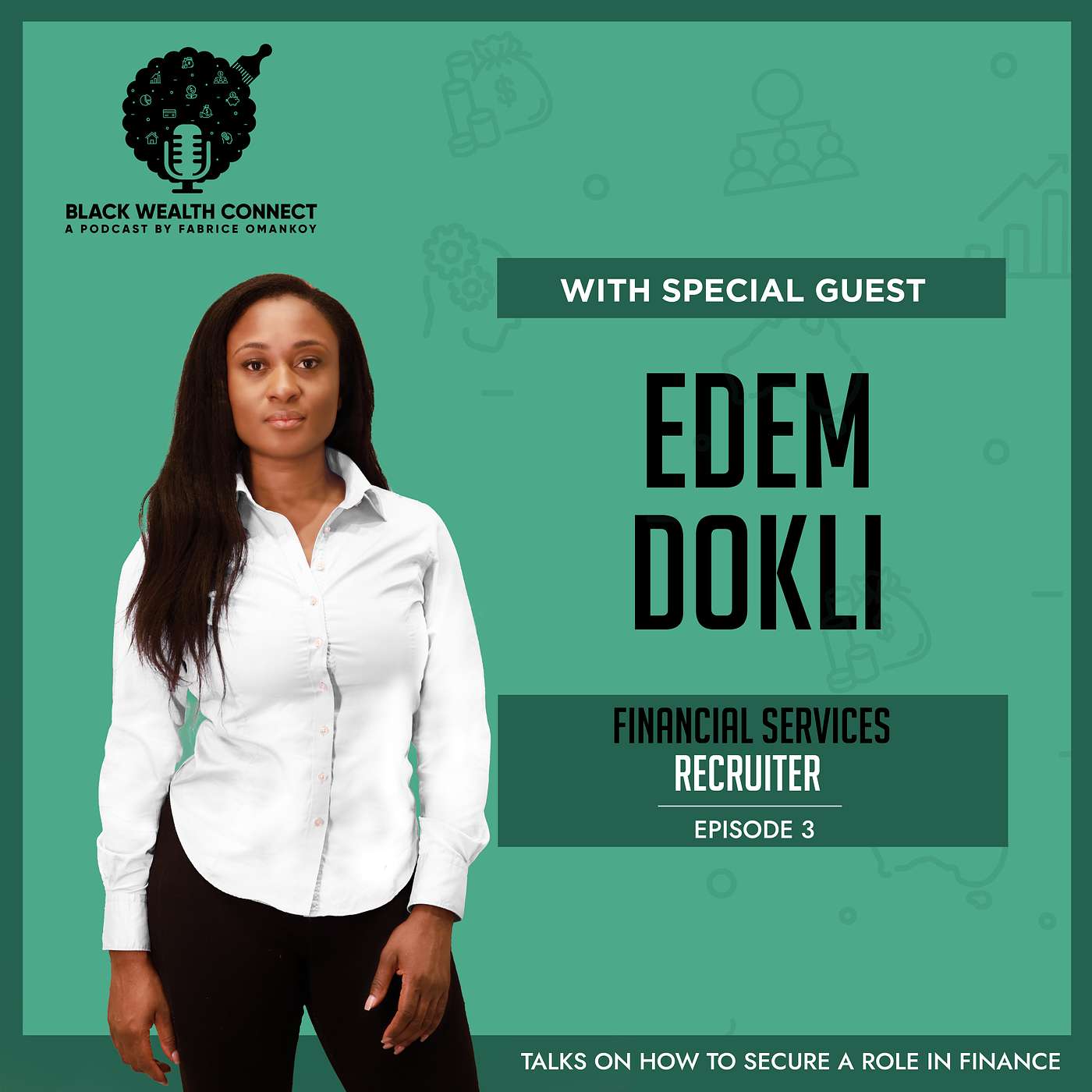 RECRUITMENT | FINANCE | COMMUNITY - Black Wealth Connect Ep 3 With Special Guest EDEM DOKLI RECRUITMENT | FINANCE | COMMUNITY - Black Wealth Connect Ep 3 With Special Guest EDEM DOKLI