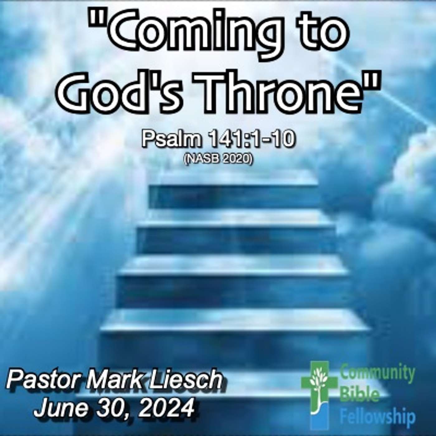 06.30.24 Coming To The Throne - Psalm 141:1-10