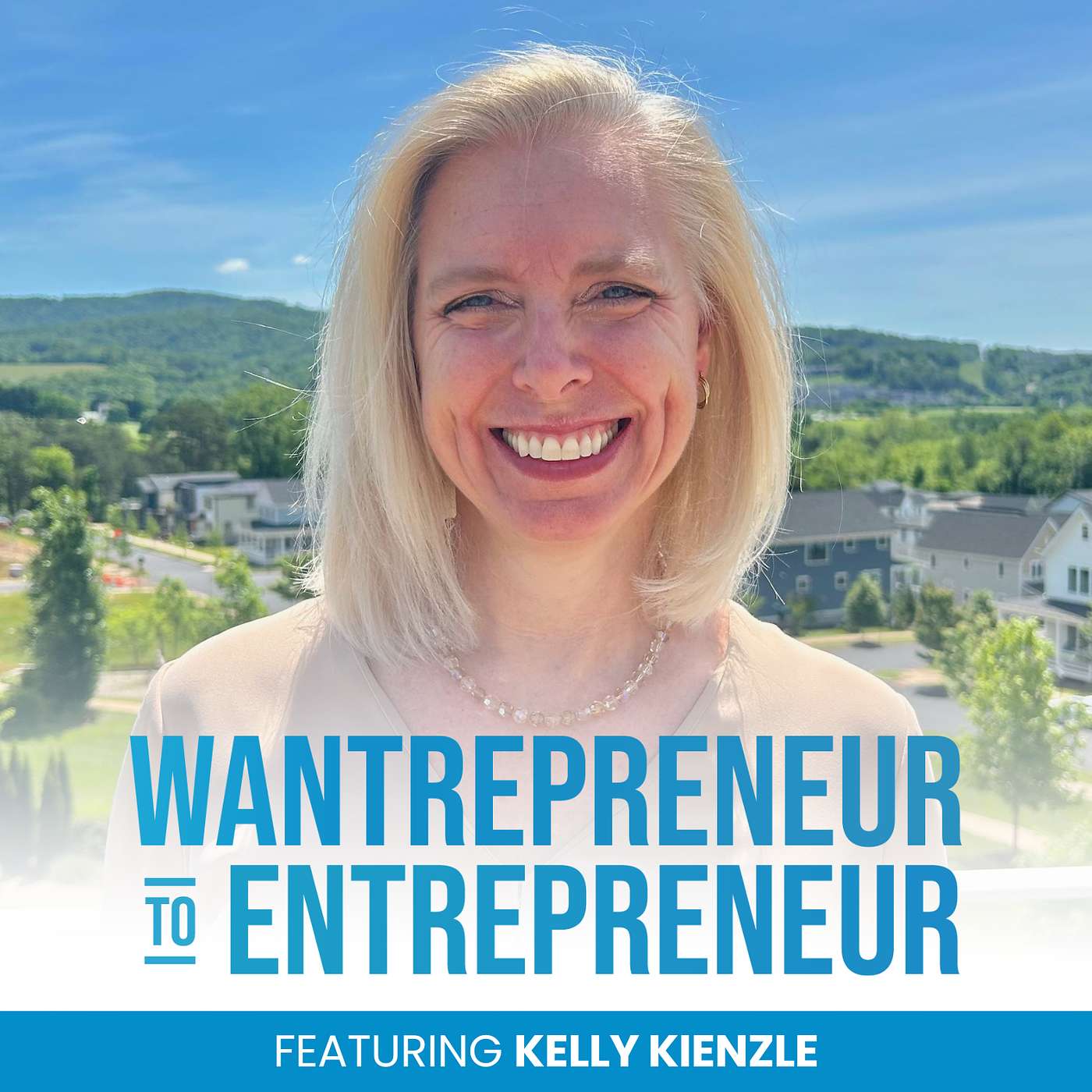 Wantrepreneur to Entrepreneur | Start and Grow Your Own Business