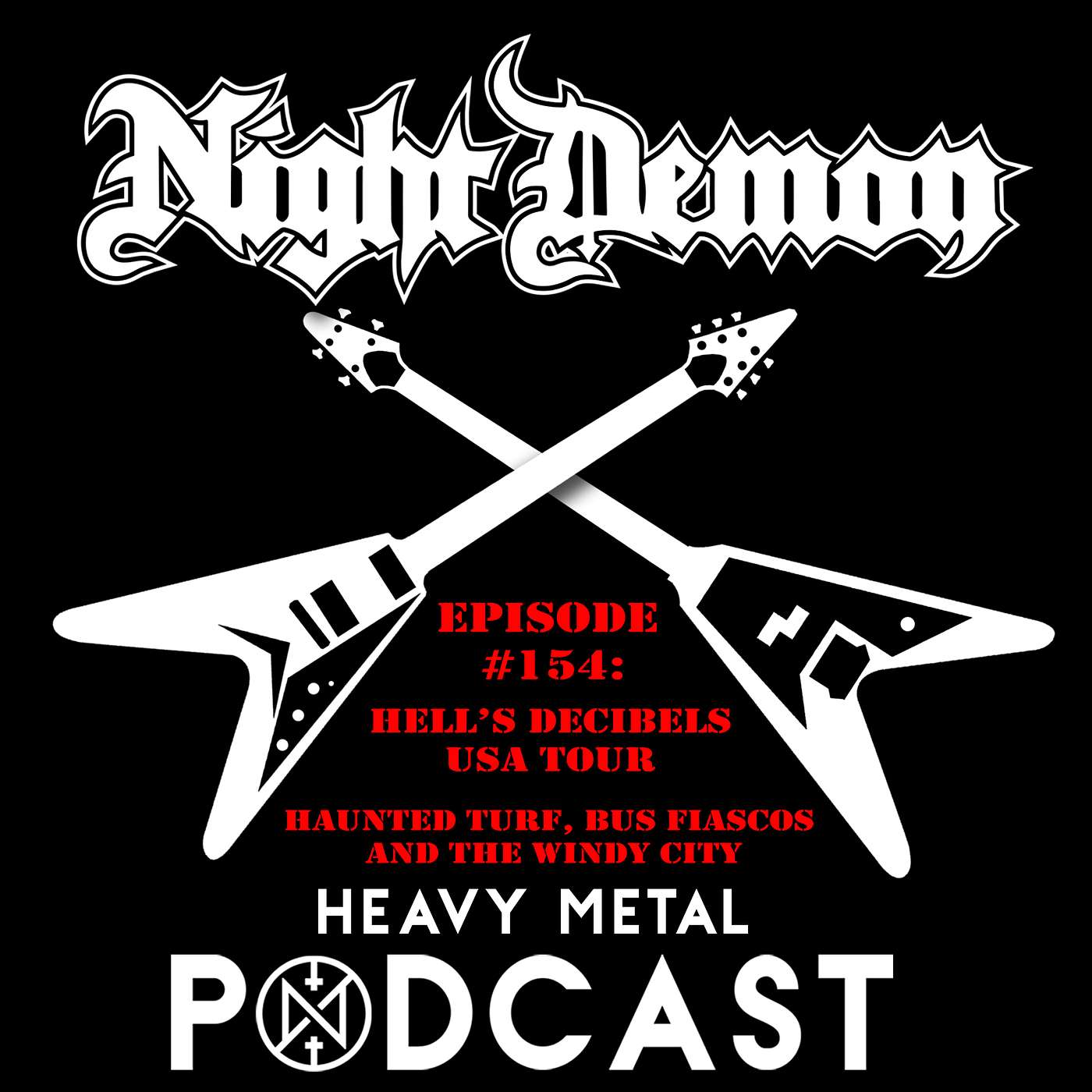 Episode #154 - Hell's Decibels USA Tour - Haunted Turf, Bus Fiascos and the Windy City episode artwork