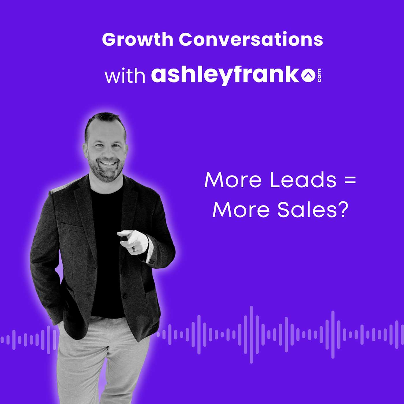 Why More Leads Don’t Mean More Sales