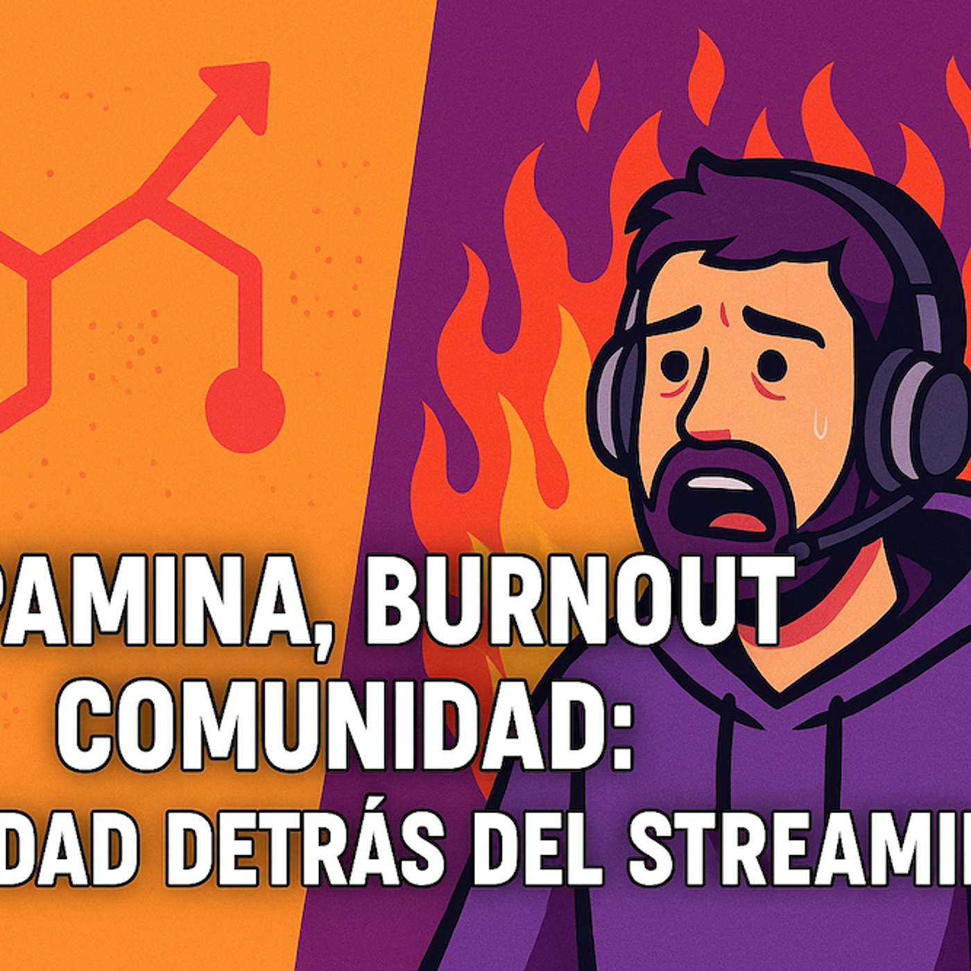 T3E22: Dopamina, burnout y comunidad: la verdad detrás del streaming. Temporada 3 Episodio 22. IdeIAs.