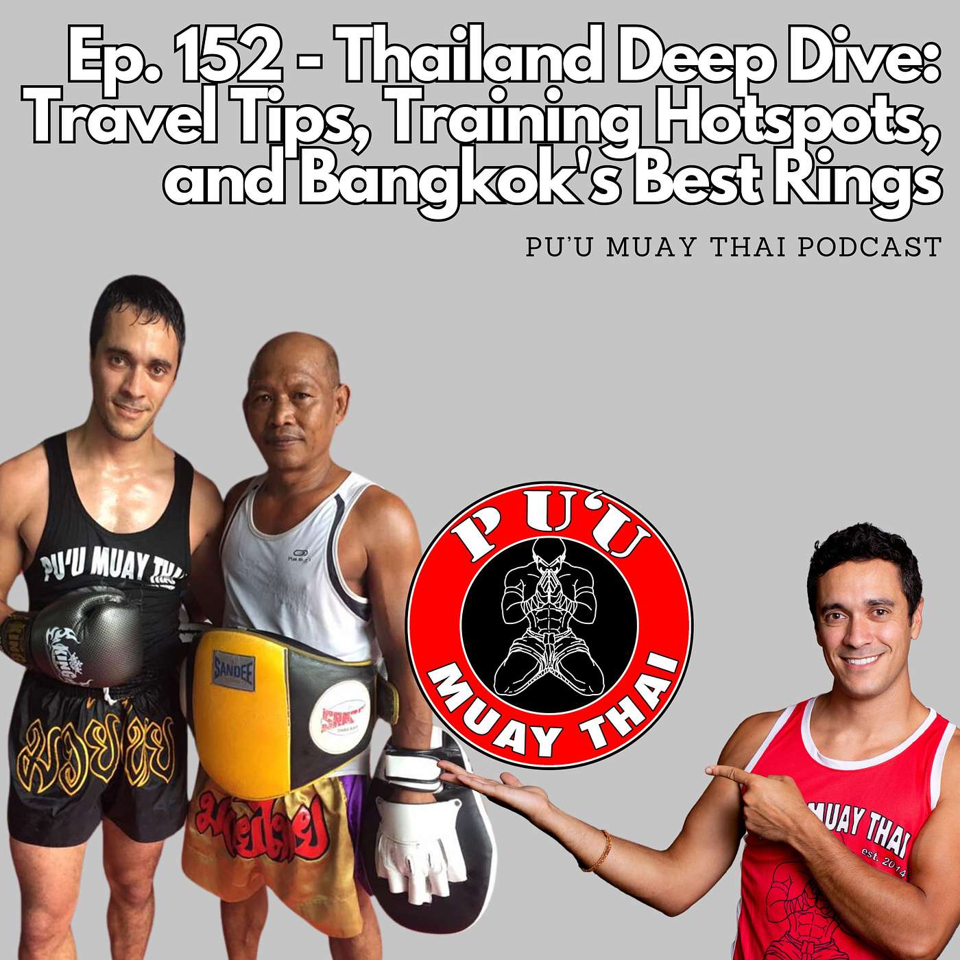 Ep. 152 - Thailand Deep Dive: Travel Tips, Training Hotspots, and Bangkok's Best Rings