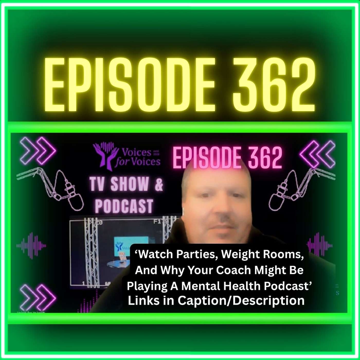 Watch Parties, Weight Rooms, And Why Your Coach Might Be Playing A Mental Health Podcast | Ep 362