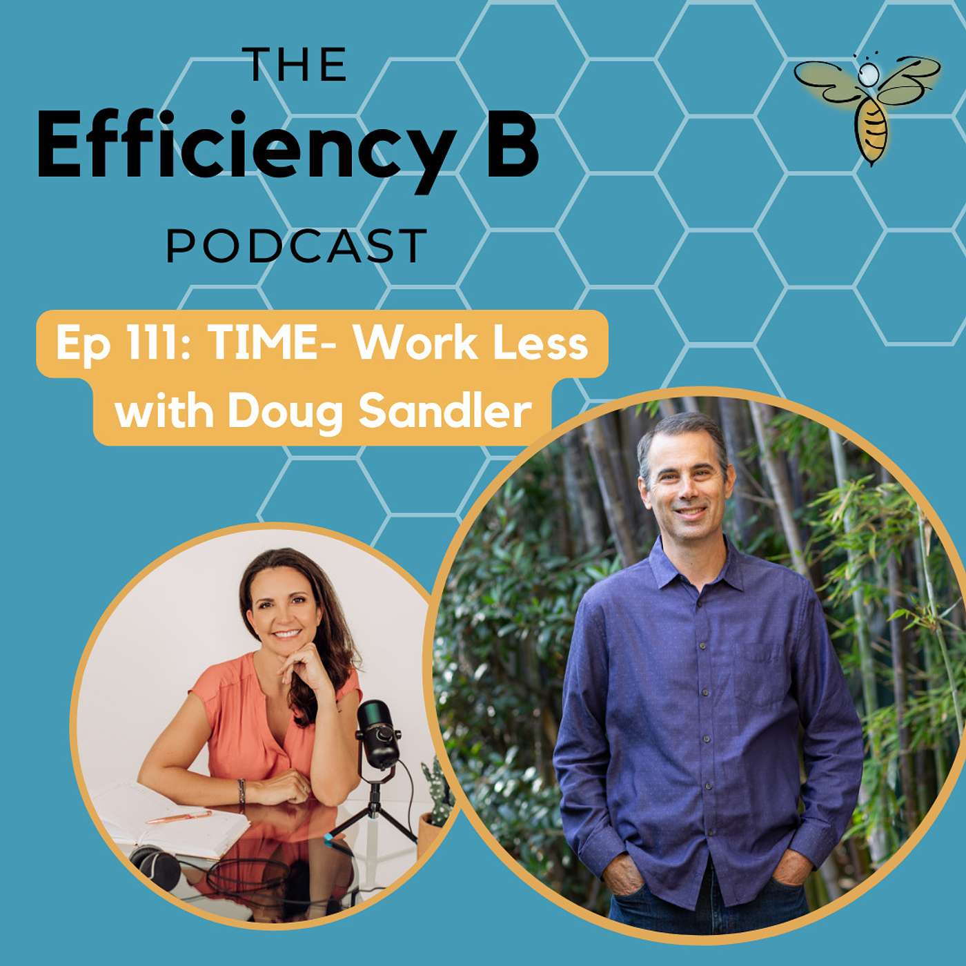 Efficiency Bitch, How Ambitious Women Can Have It All Without Doing It All - Ep 111: Time- Work Less with Doug Sandler