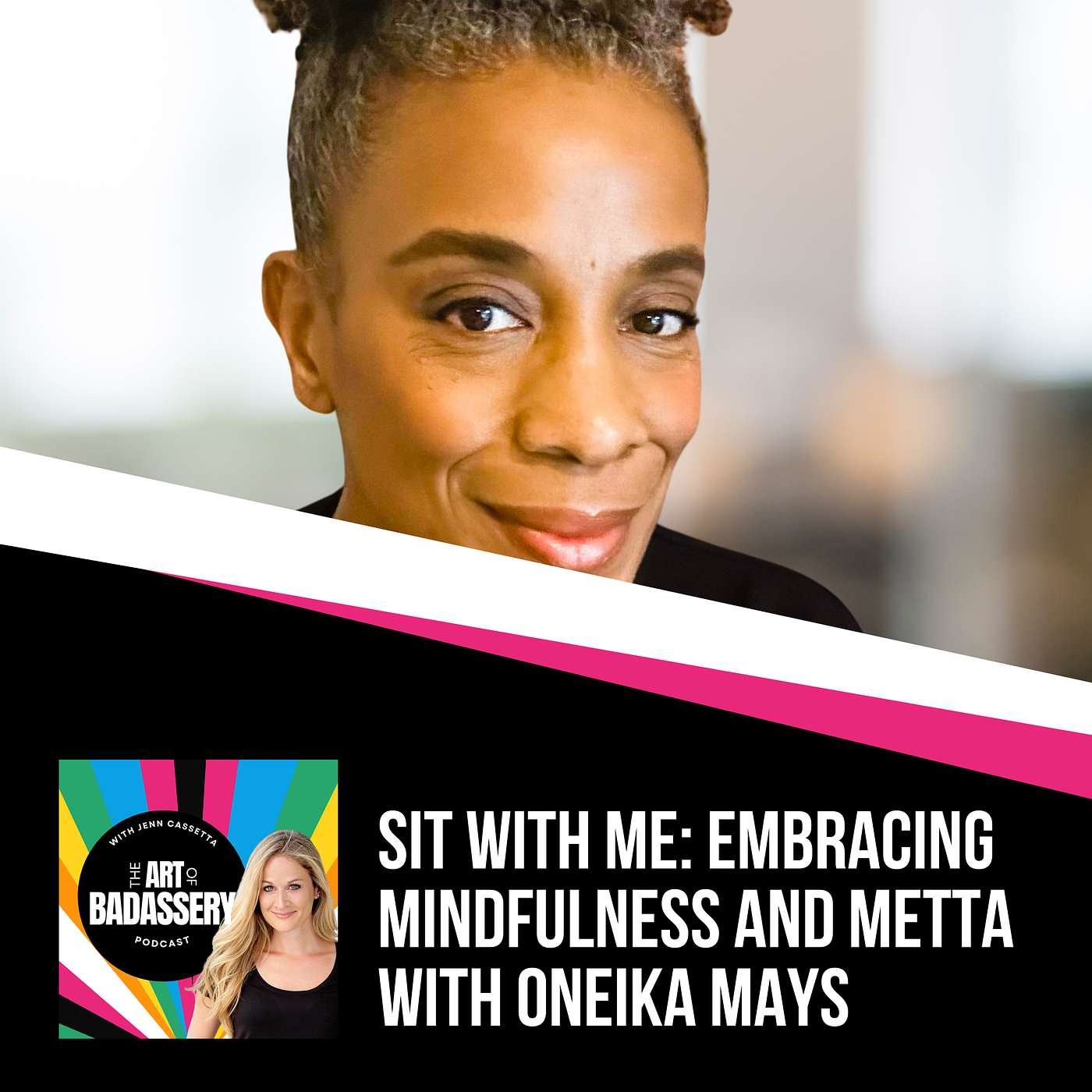 66 | Sit With Me: Embracing Mindfulness and Metta with Oneika Mays episode artwork
