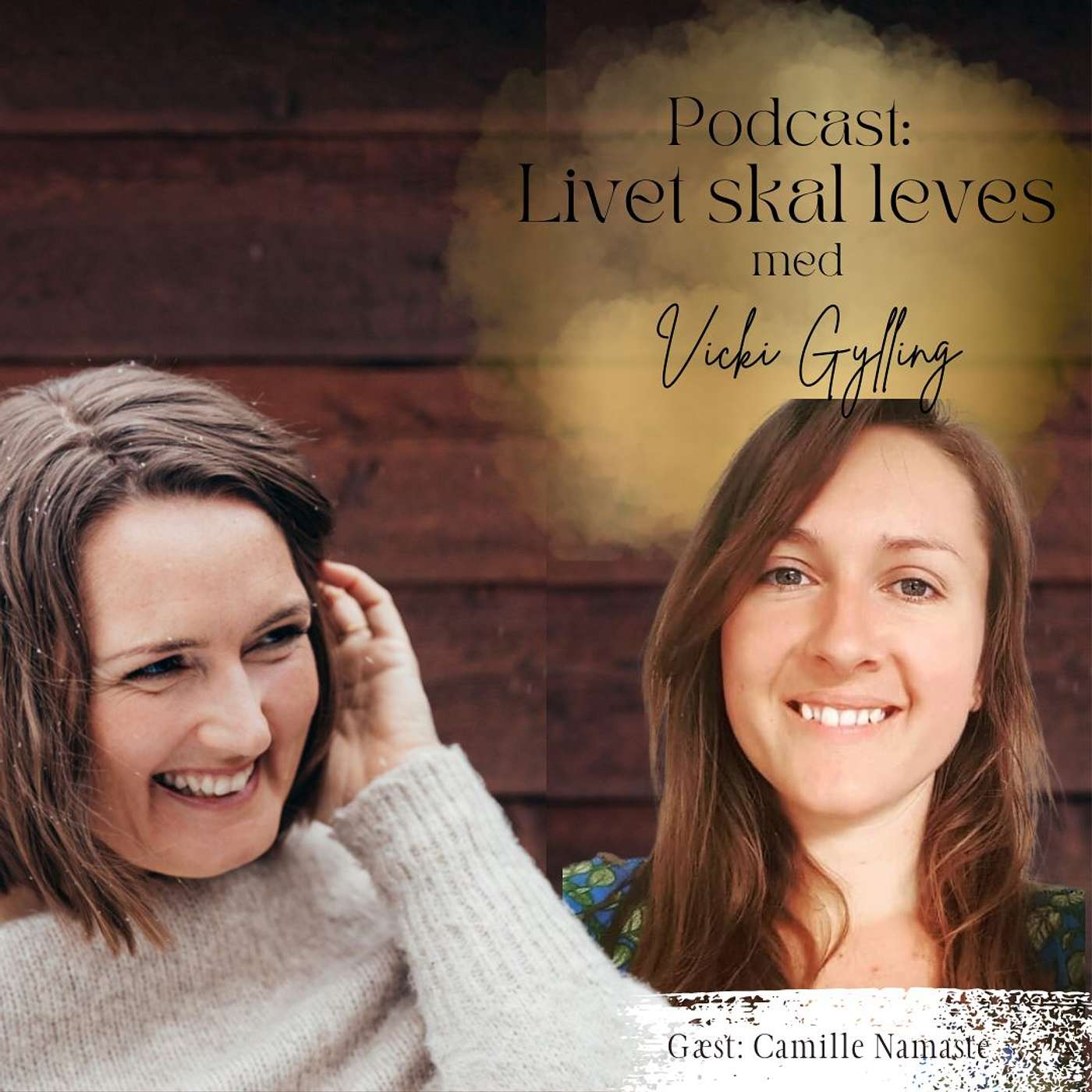 Med Camille Namaste: Om vejen fra misbrug i barndommen til "helt" menneske som voksen