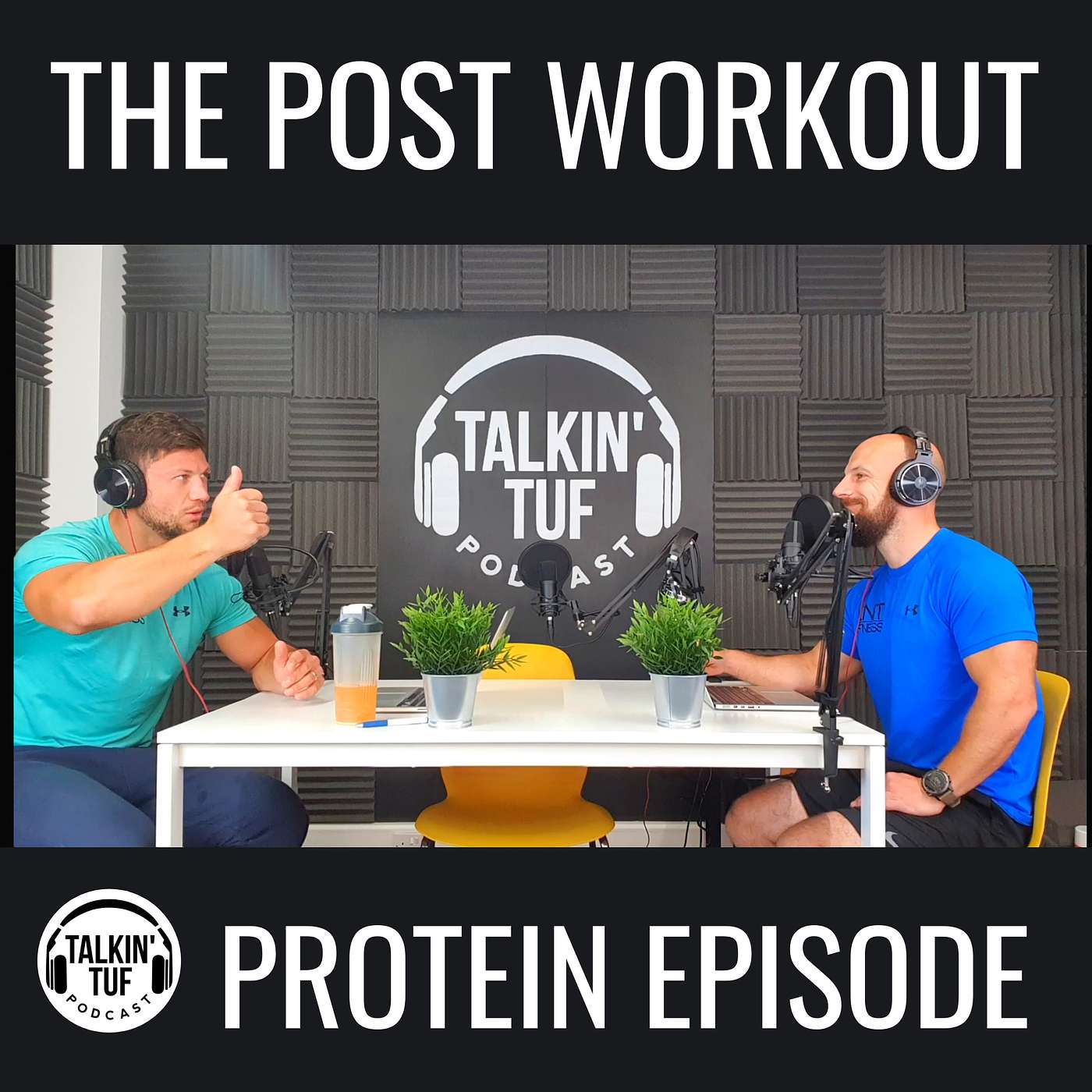The Post Workout Protein Episode | Talkin TUF Podcast | Episode 55 | Fitness, Nutrition & Mindset