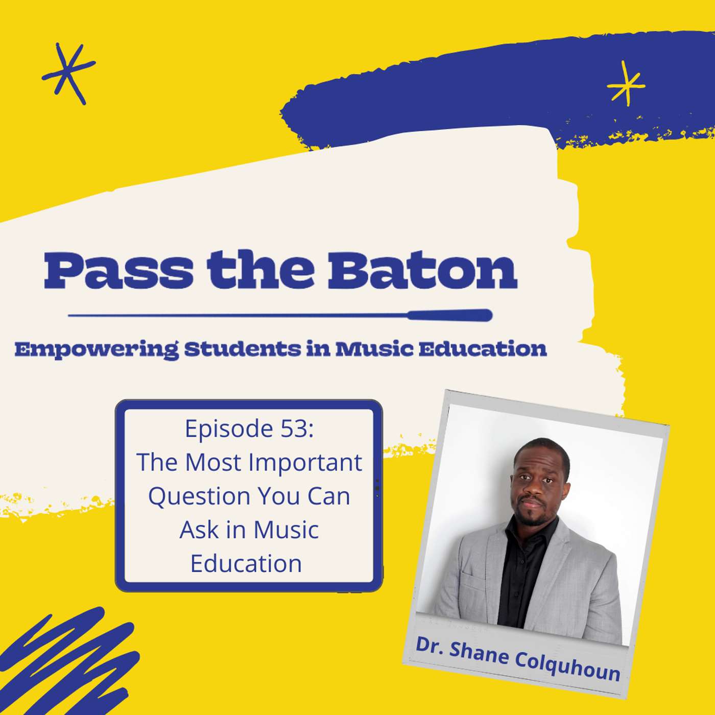 53 - The Most Important Question You Can Ask in Music Education, featuring Shane Colquhoun episode artwork