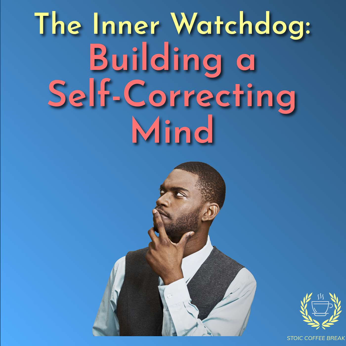 348 - The Inner Watchdog: Building a Self-Correcting Mind