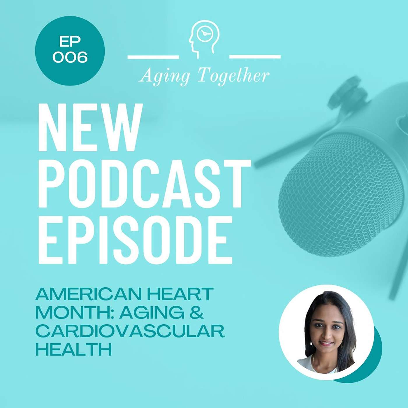 EP006: Cardiovascular Health & Aging (American Heart Month)