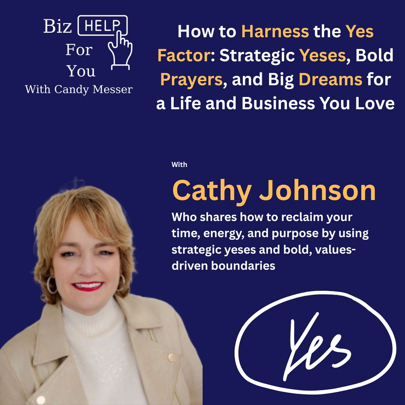 How to Harness the Yes Factor: Strategic Yeses, Bold Prayers, and Big Dreams with Cathy Johnson How to Harness the Yes Factor: Strategic Yeses, Bold Prayers, and Big Dreams with Cathy Johnson