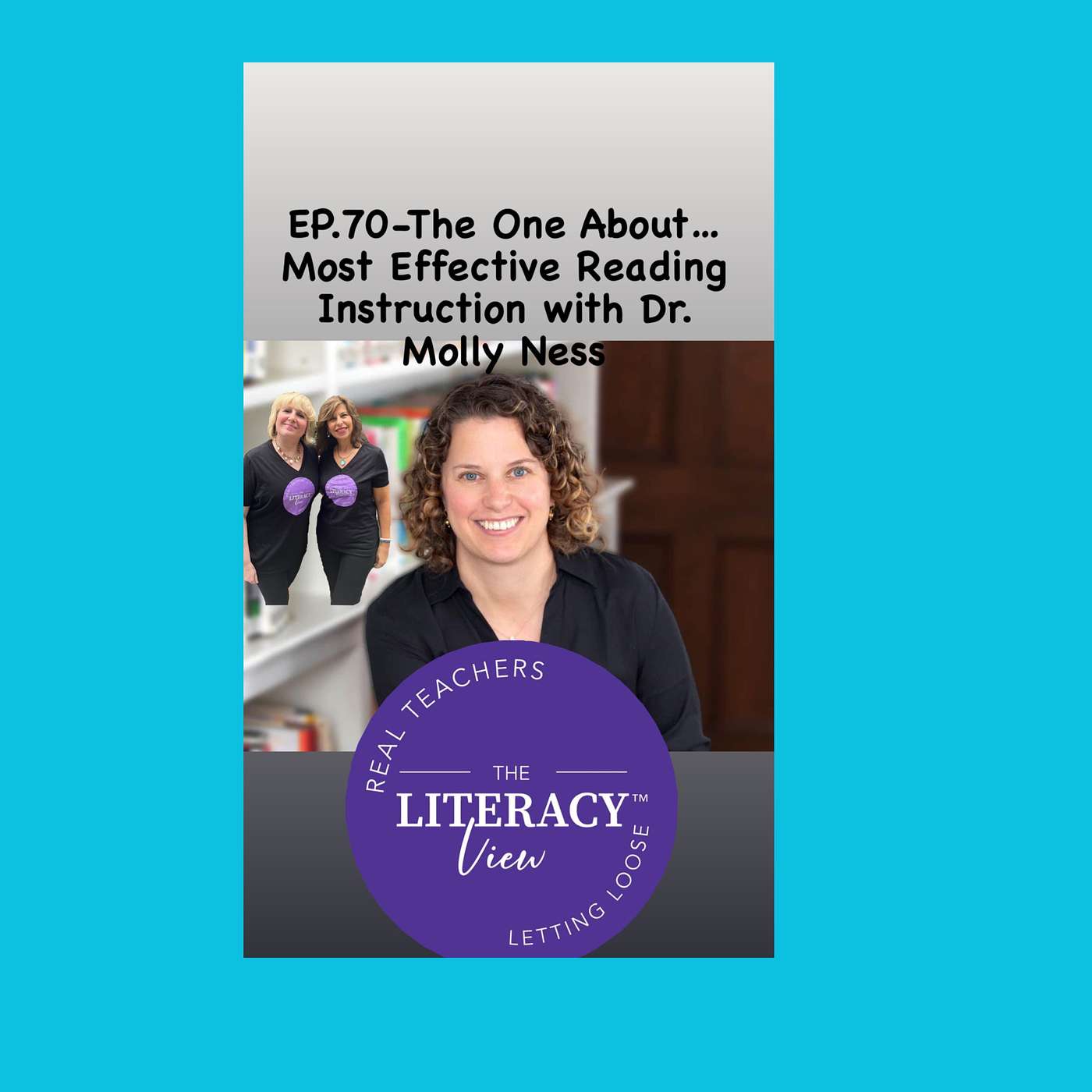 EP.70-The Most Effective Reading Instruction with Dr. Molly Ness