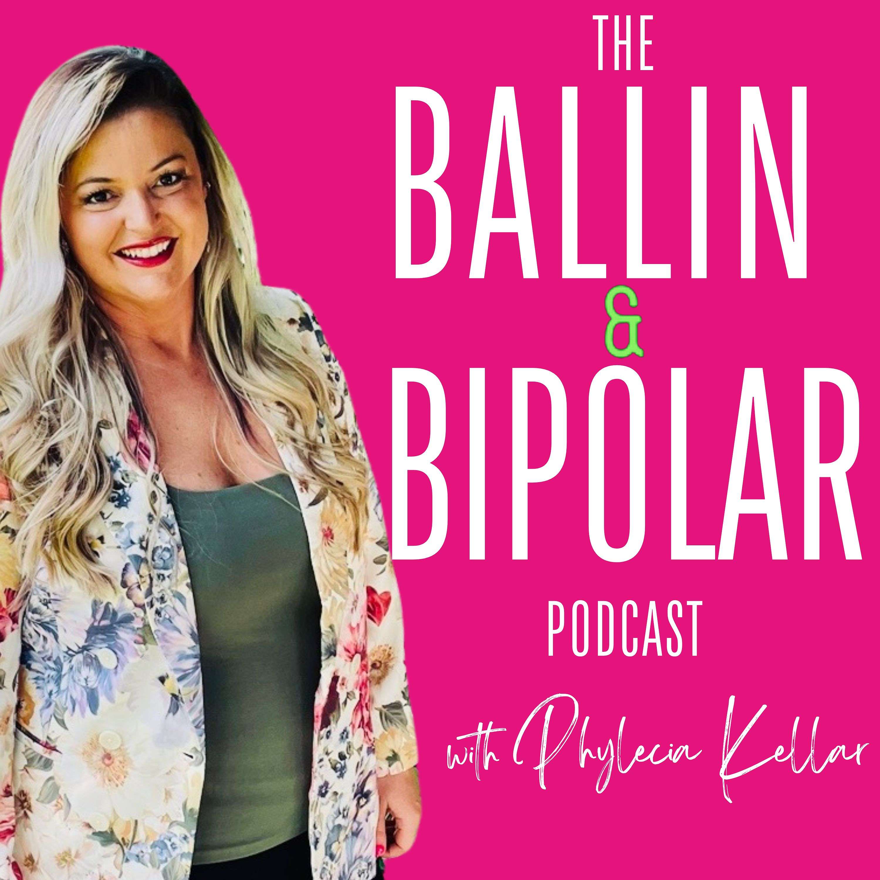 The Ballin and Bipolar Podcast