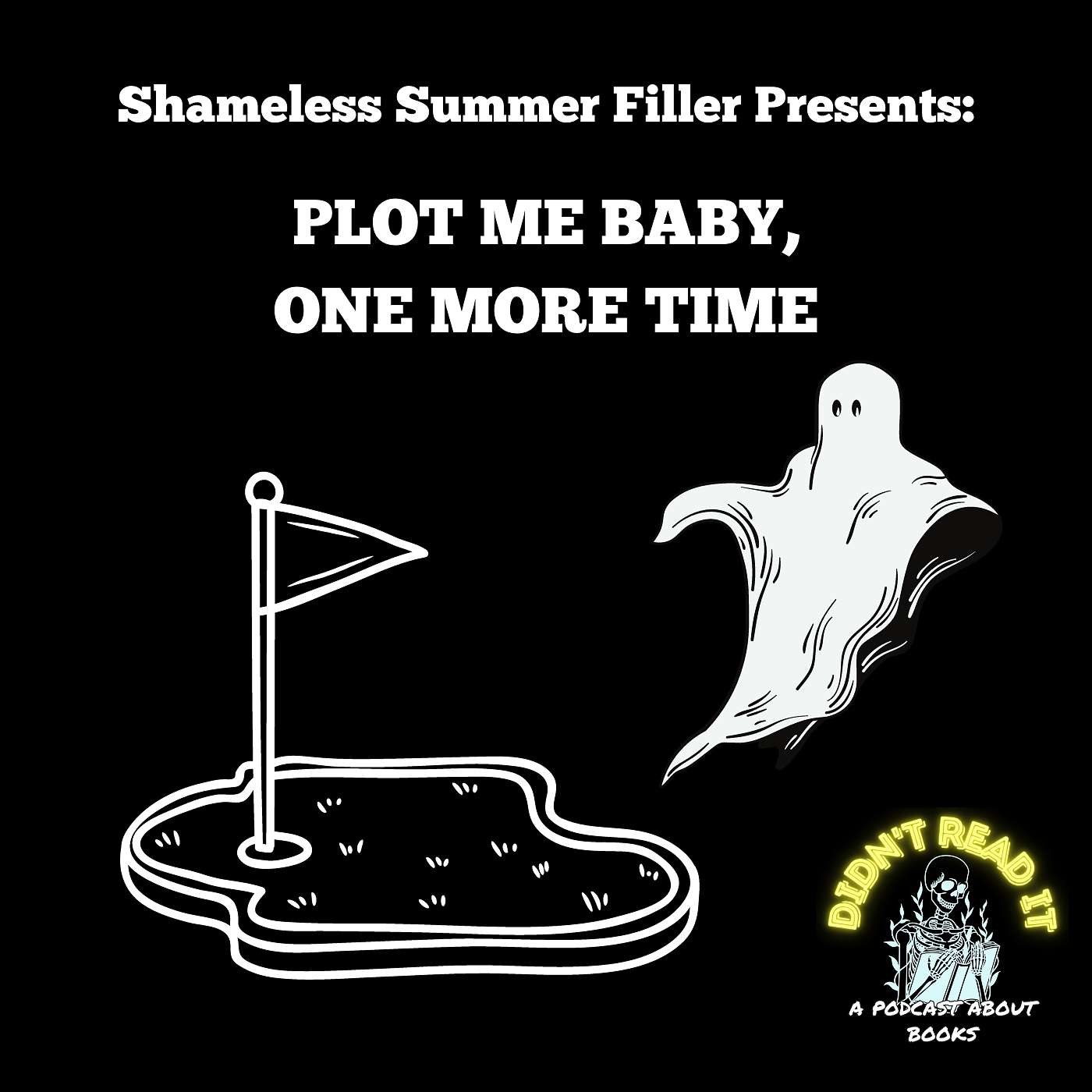A Hauntingly Good Special: Plot Me Baby One More Time, Summer Edition episode artwork