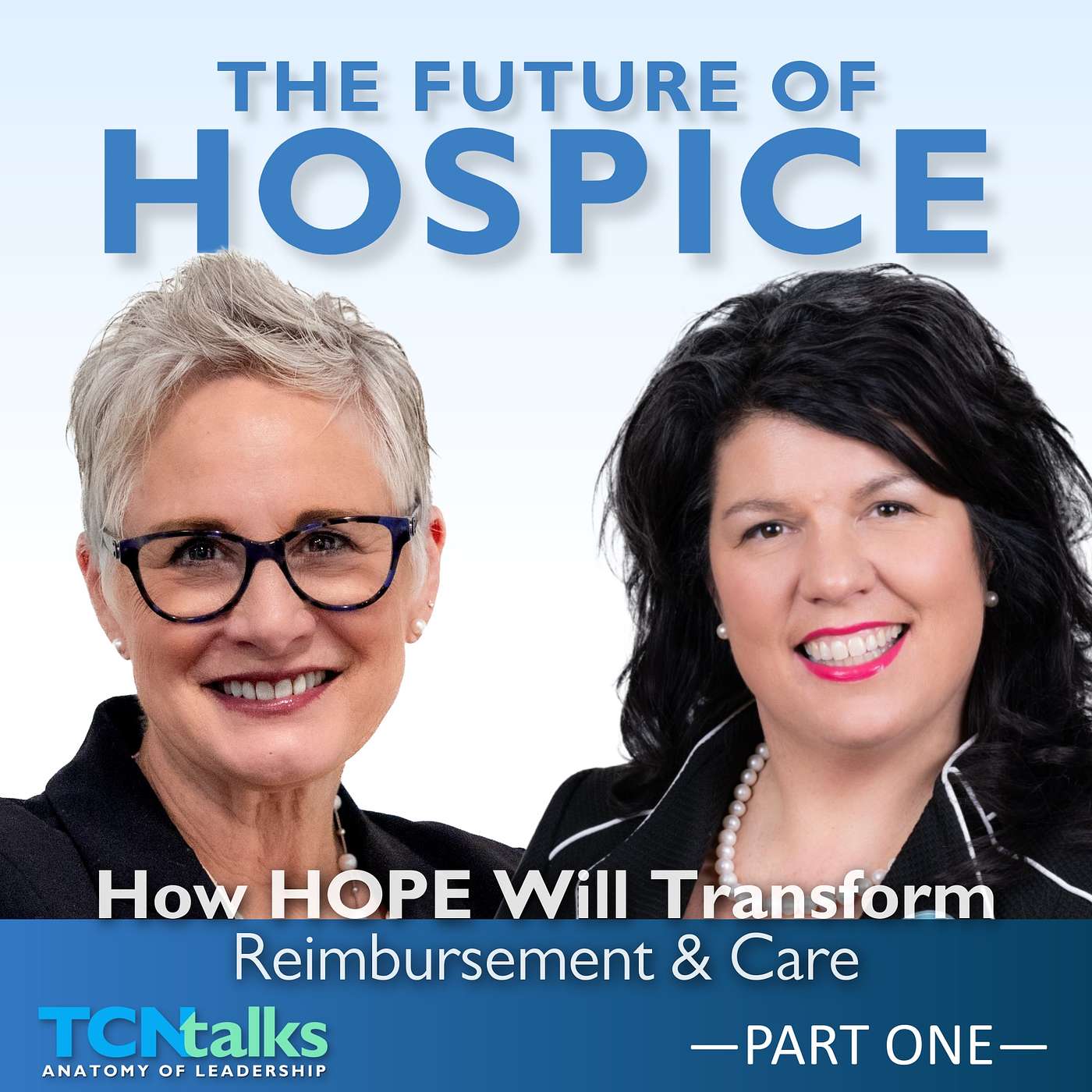 The Future of Hospice: How HOPE Will Transform Reimbursement & Care | Part One