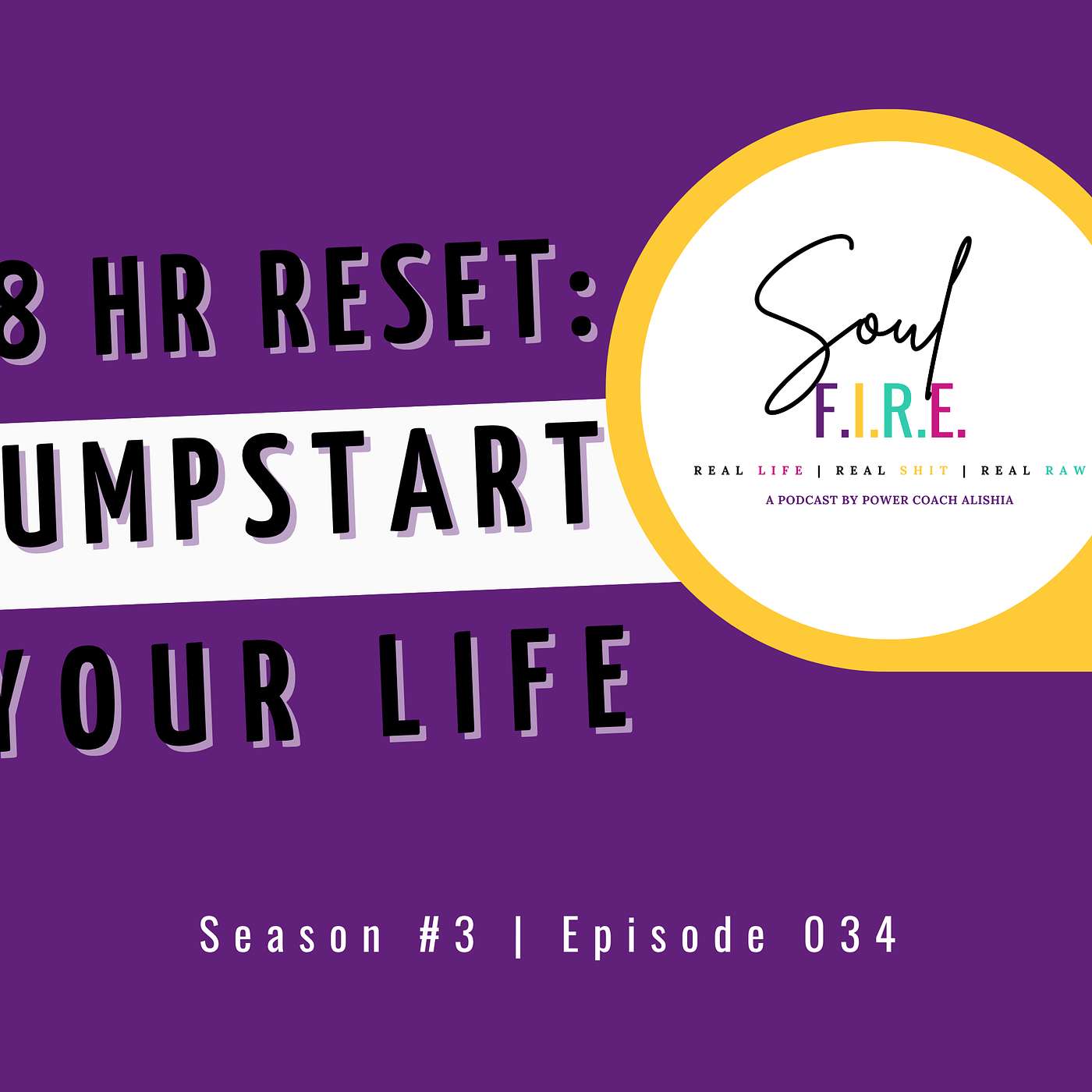 Season 3: Ep. 034 | The 48-Hour Reset: How to Jumpstart Your Life When You're Stuck