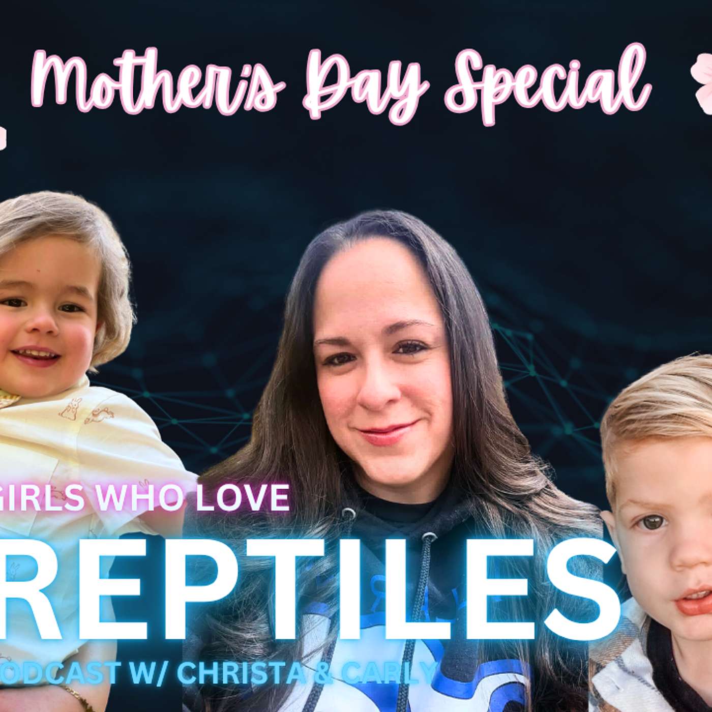 Mother's Who Love Reptiles  | Girls Who Love Reptiles Podcast Special