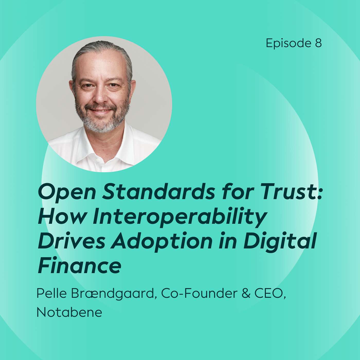 Open Standards for Trust: How Interoperability Drives Adoption in Digital Finance episode artwork