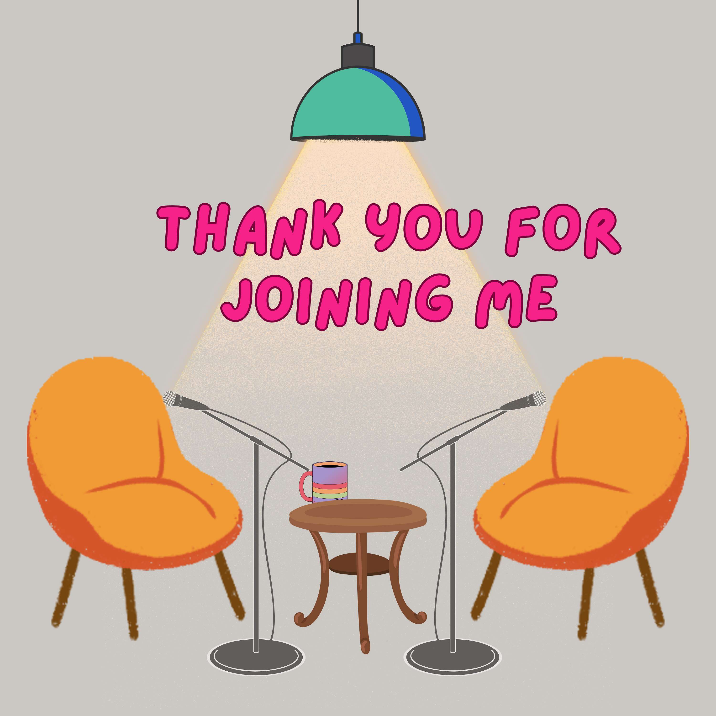 Thank You For Joining Me: Podcast Life Behind the Mic Artwork