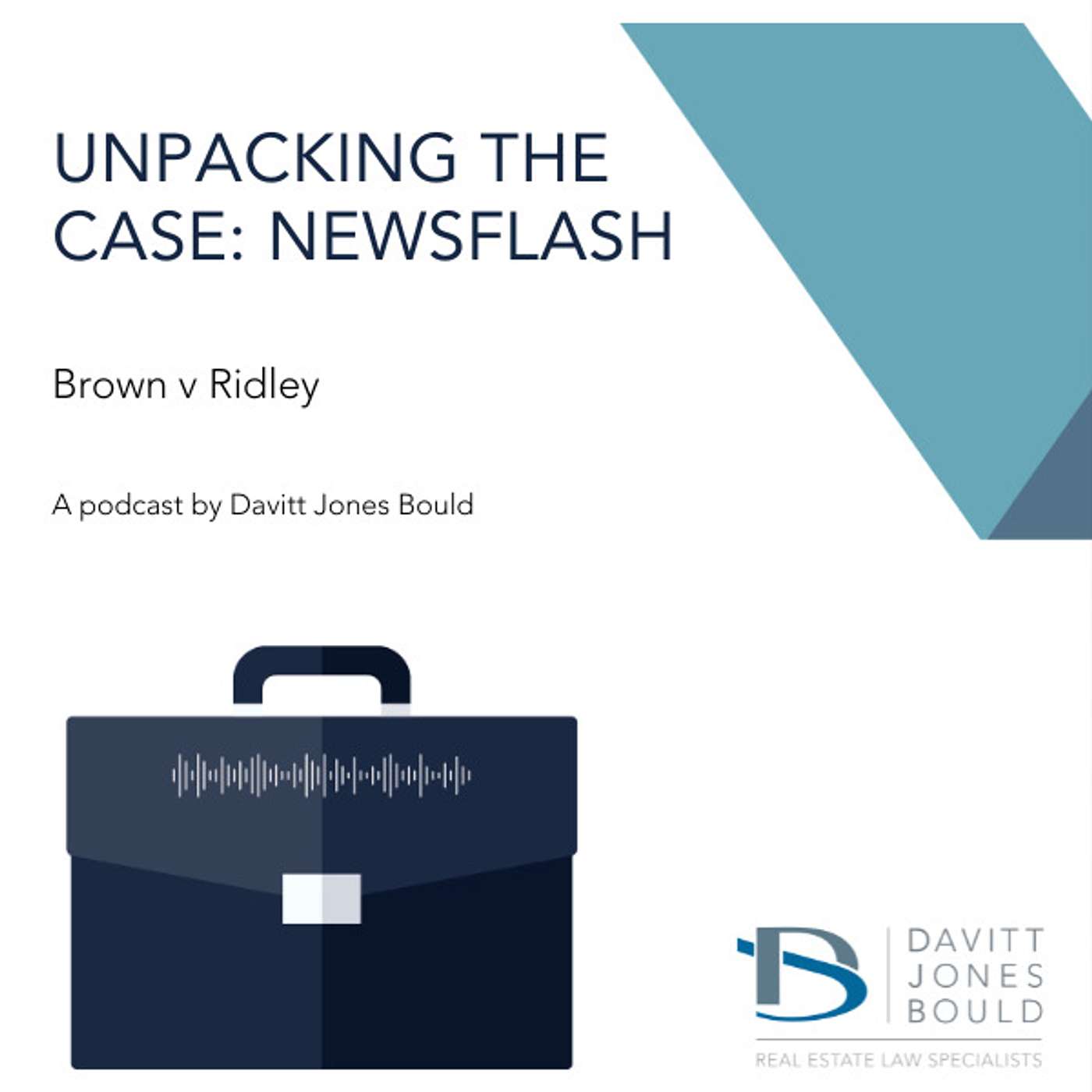 Unpacking the Case - Real Estate Law Podcast