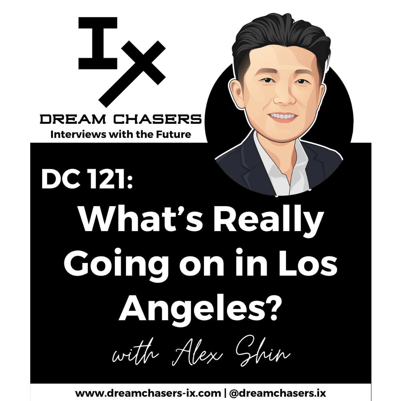 DC121: Alex Shin - What’s Really Going on in Los Angeles?