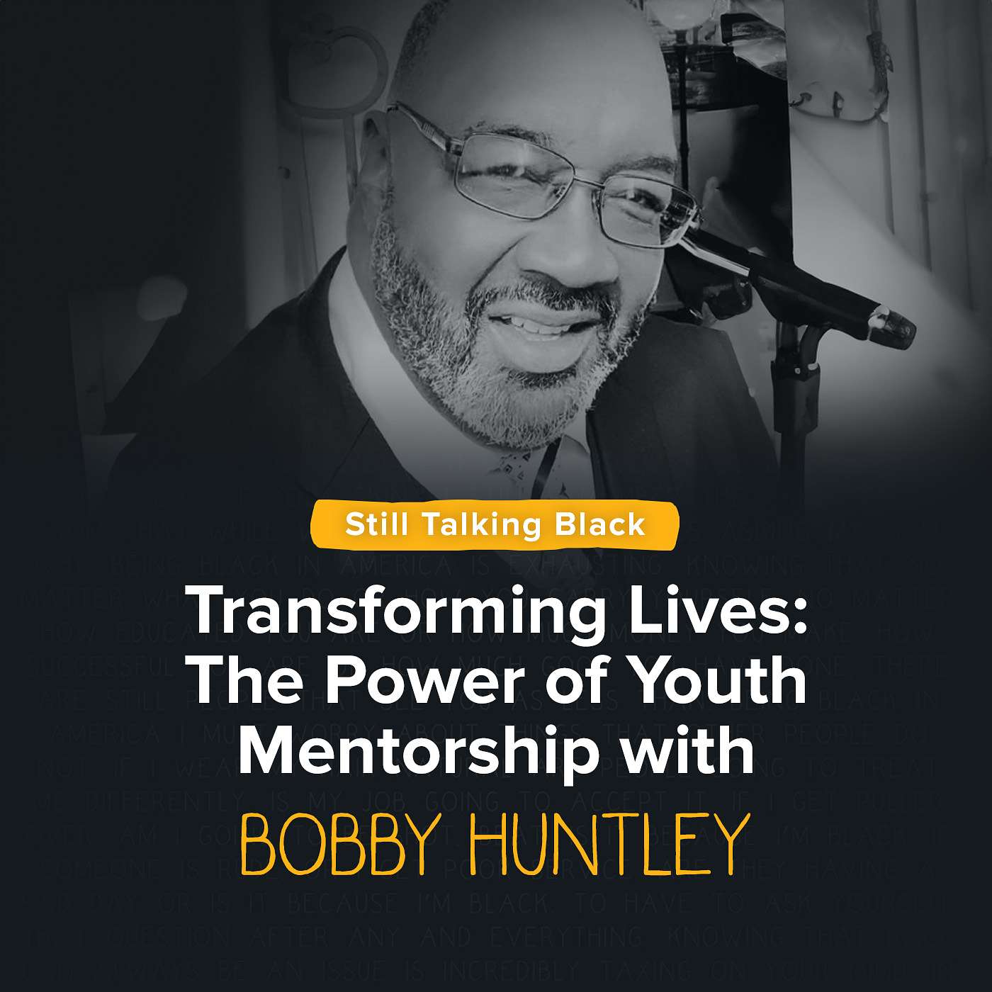 Transforming Lives: The Power of Youth Mentorship with Bobby Huntley Transforming Lives: The Power of Youth Mentorship with Bobby Huntley