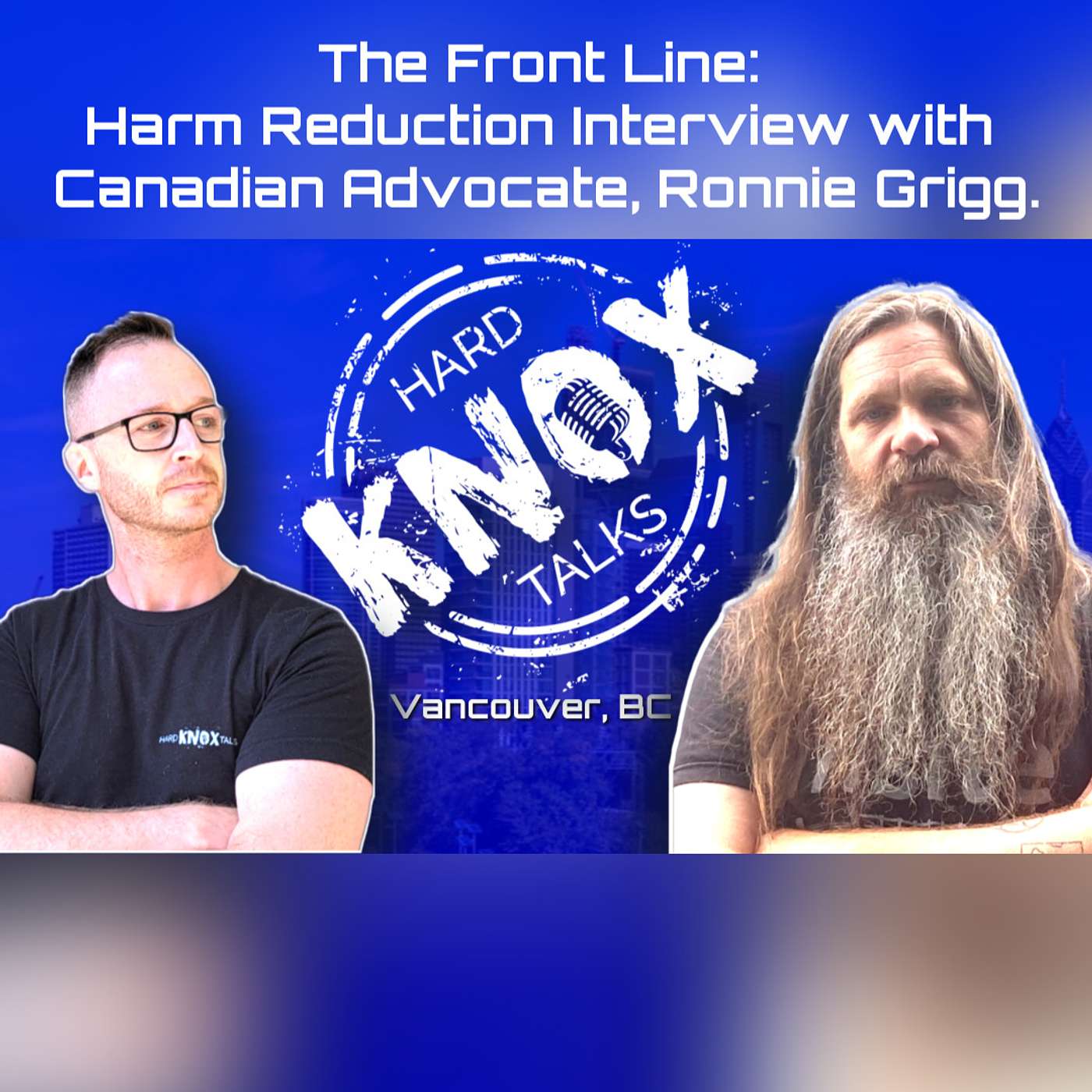 The Front Line: Harm Reduction Interview with Canadian Advocate, Ronnie Grigg. episode artwork