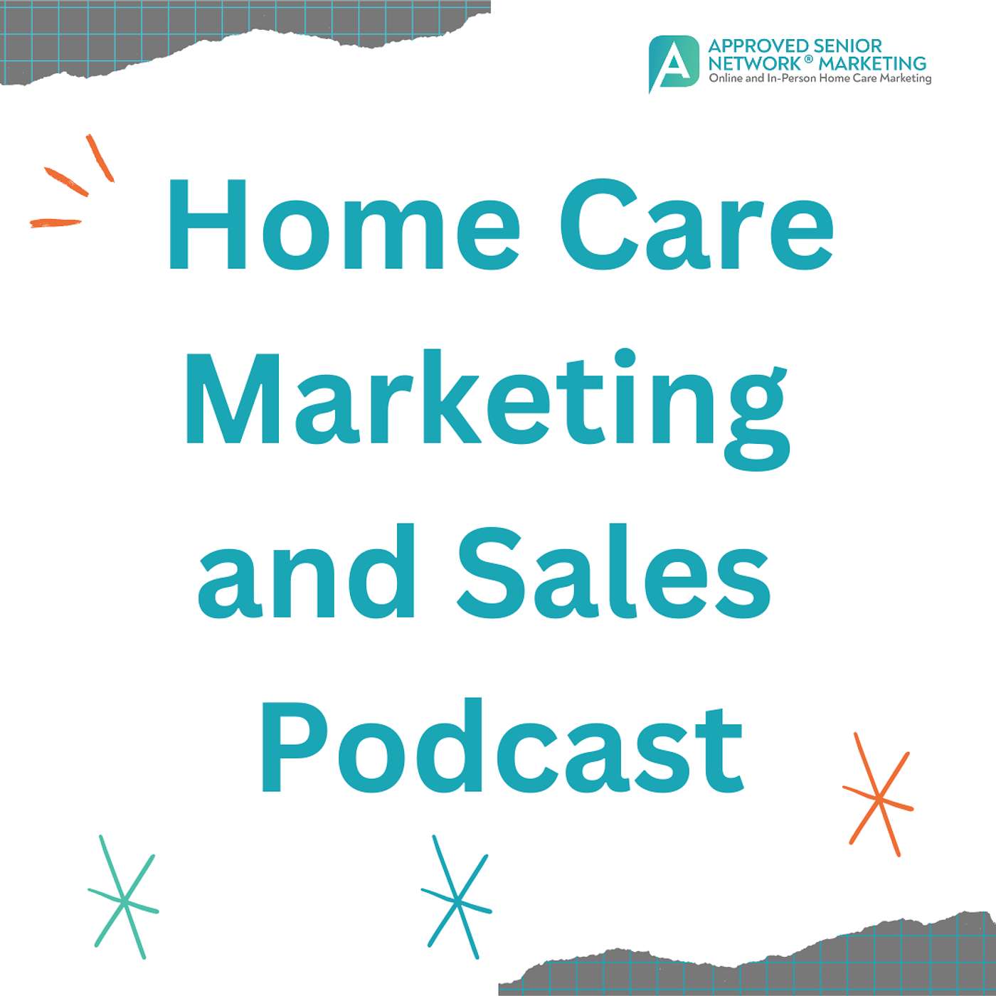 Home Care Marketing & Sales Mastery by Approved Senior Network®