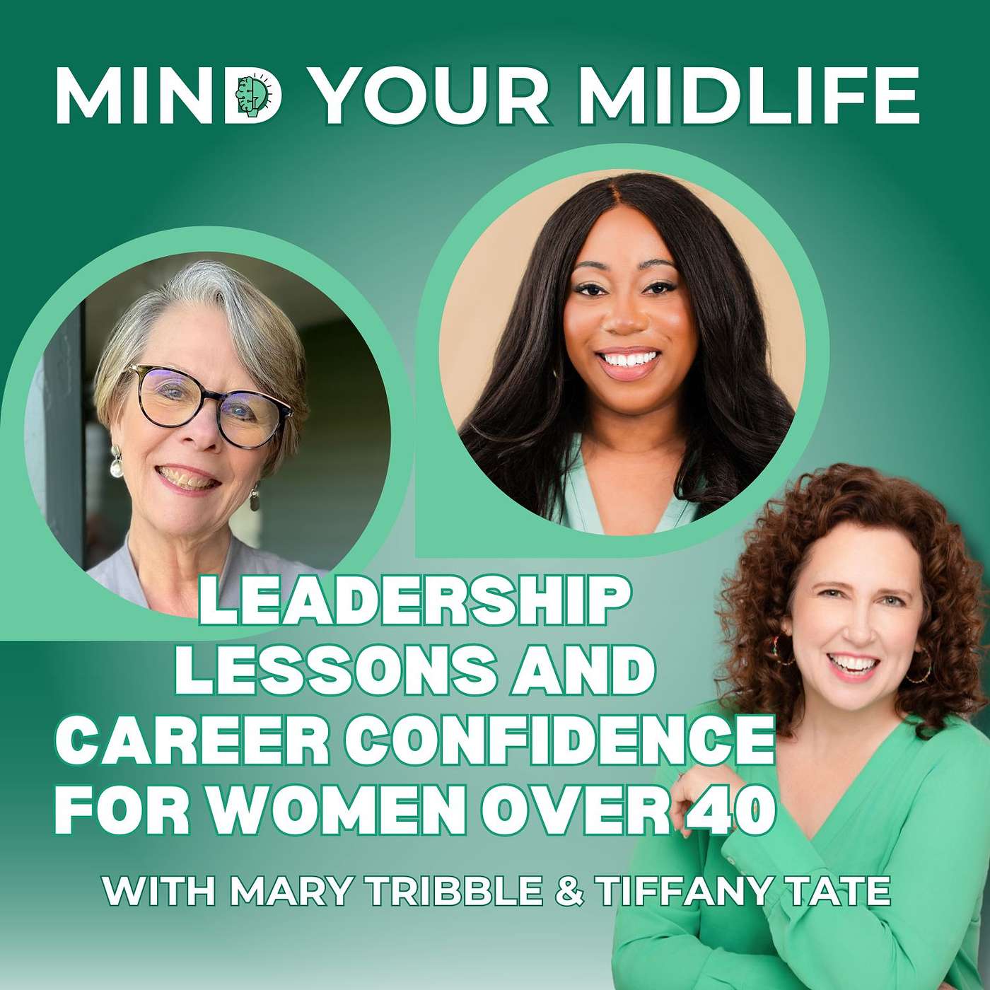 58. Leadership Lessons and Career Confidence for Women Over 40, with Tiffany Tate and Mary Tribble