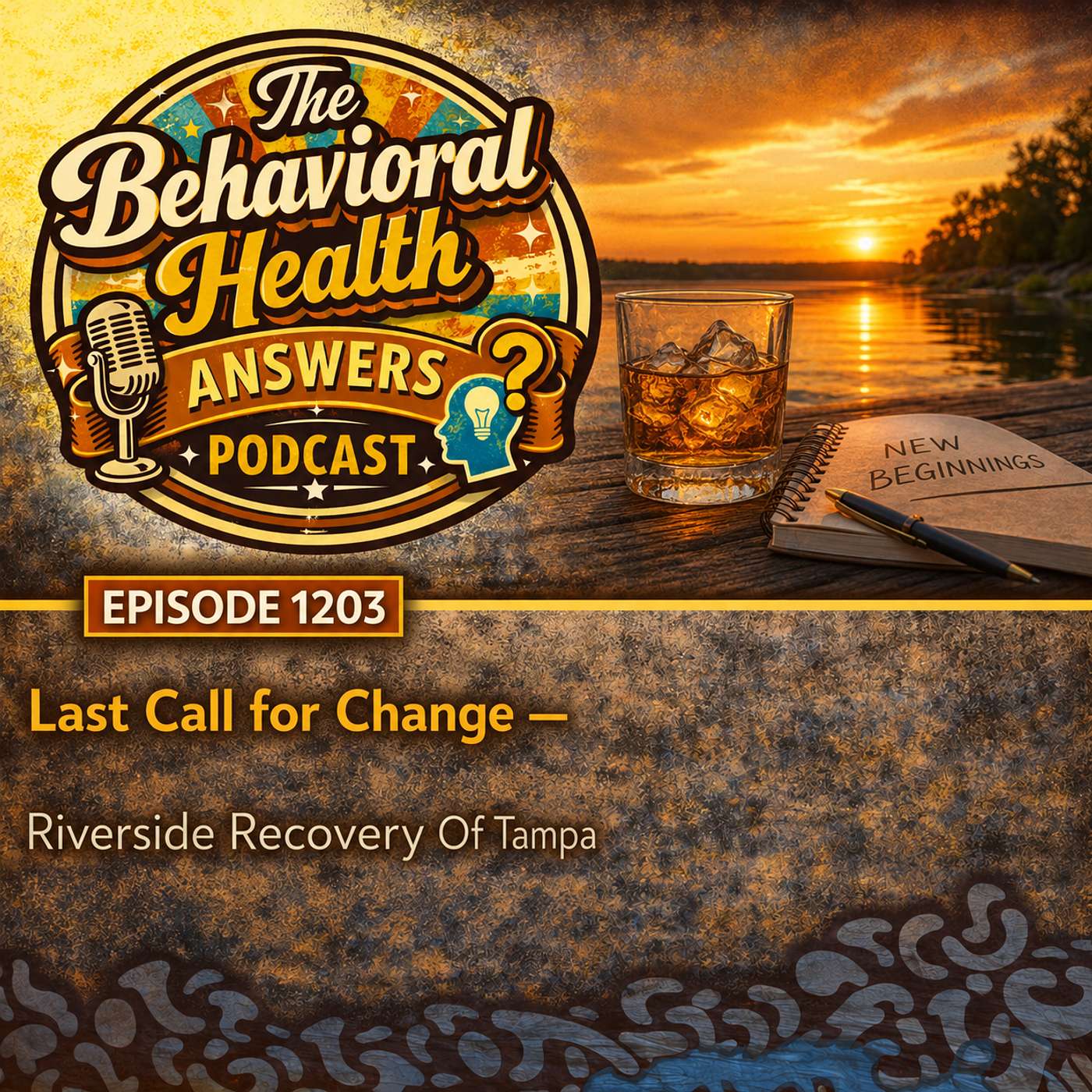 Episode 1203: Last Call for Change | Riverside Recovery Of Tampa episode artwork
