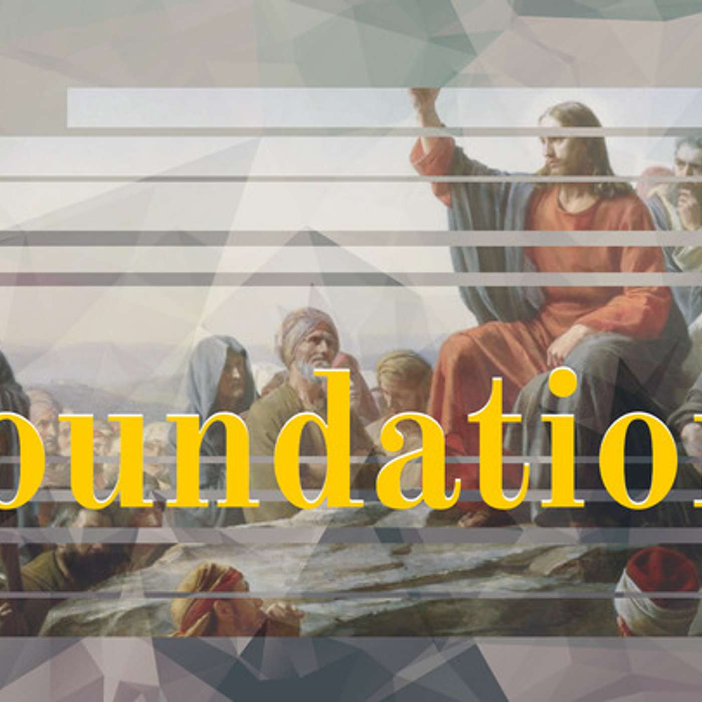 Foundations| Part 2: The Cornerstone is Christ, The Foundation is His Word episode artwork