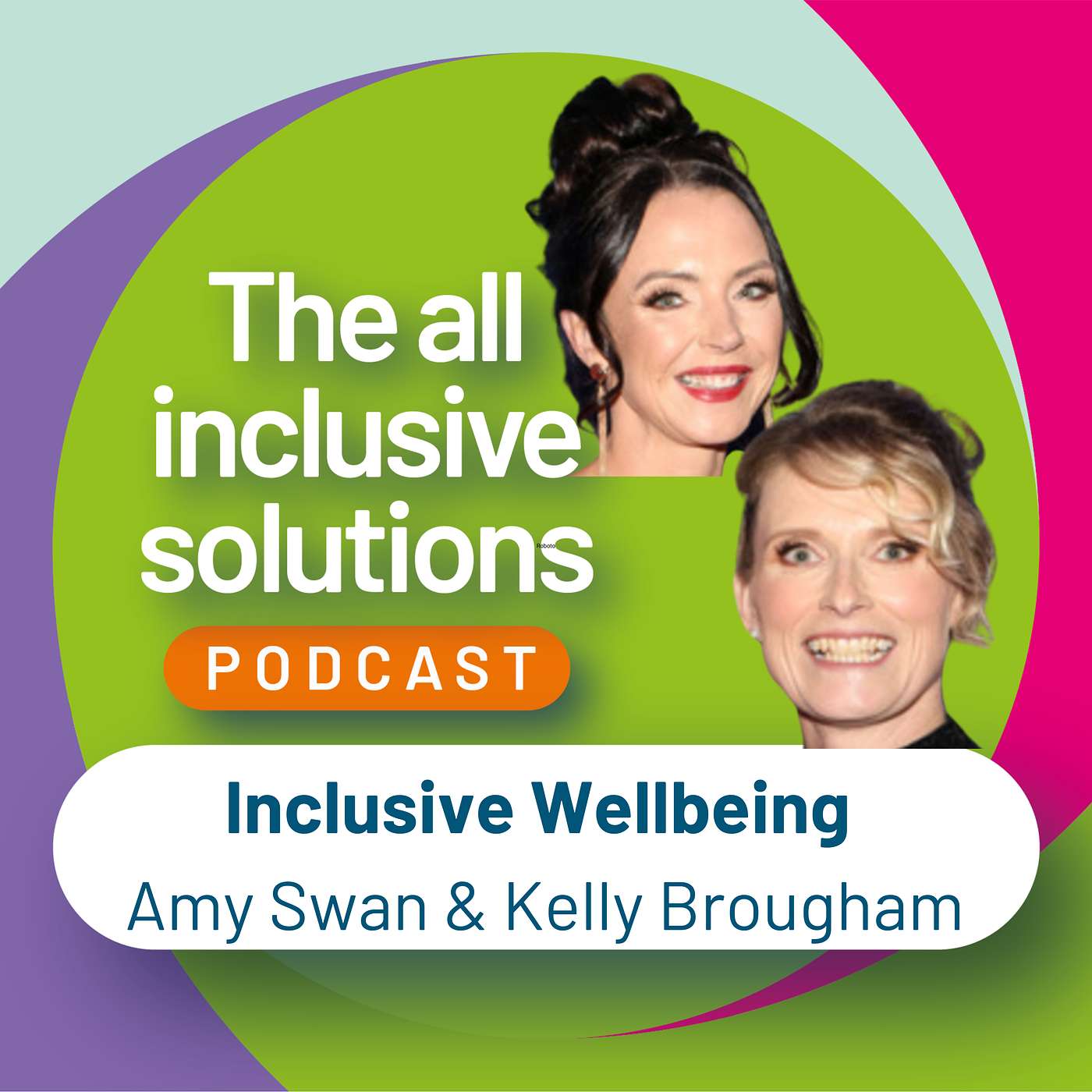 Kelly Brougham and Amy Swan: Inclusive Wellbeing Kelly Brougham and Amy Swan: Inclusive Wellbeing