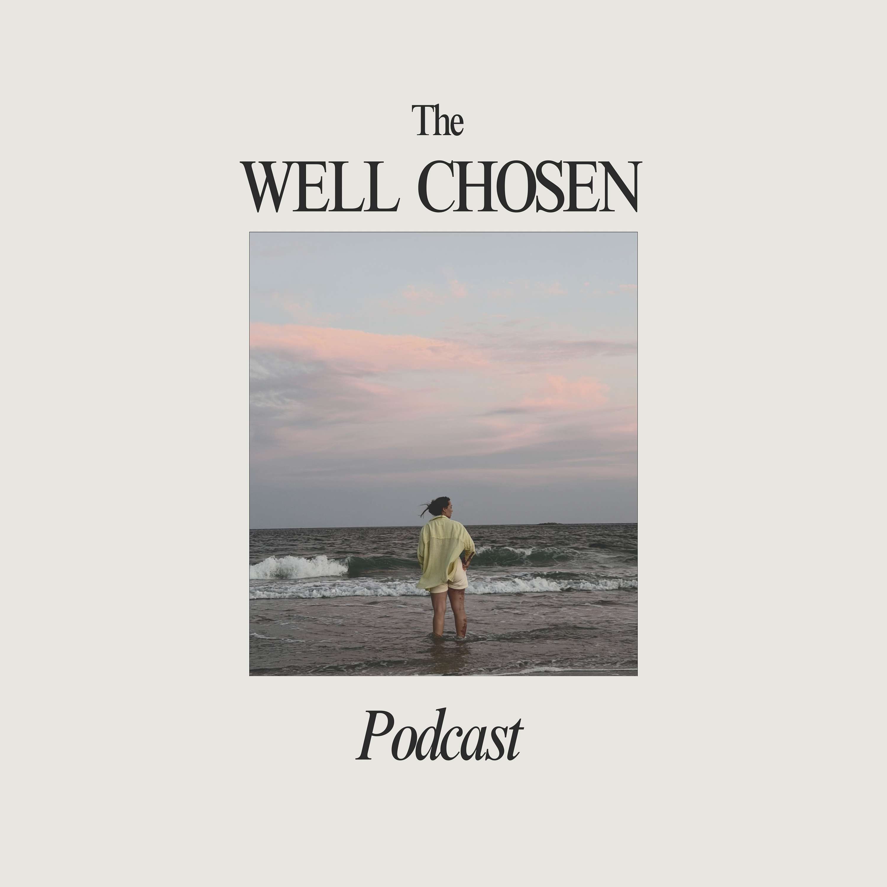 The Well Chosen Podcast