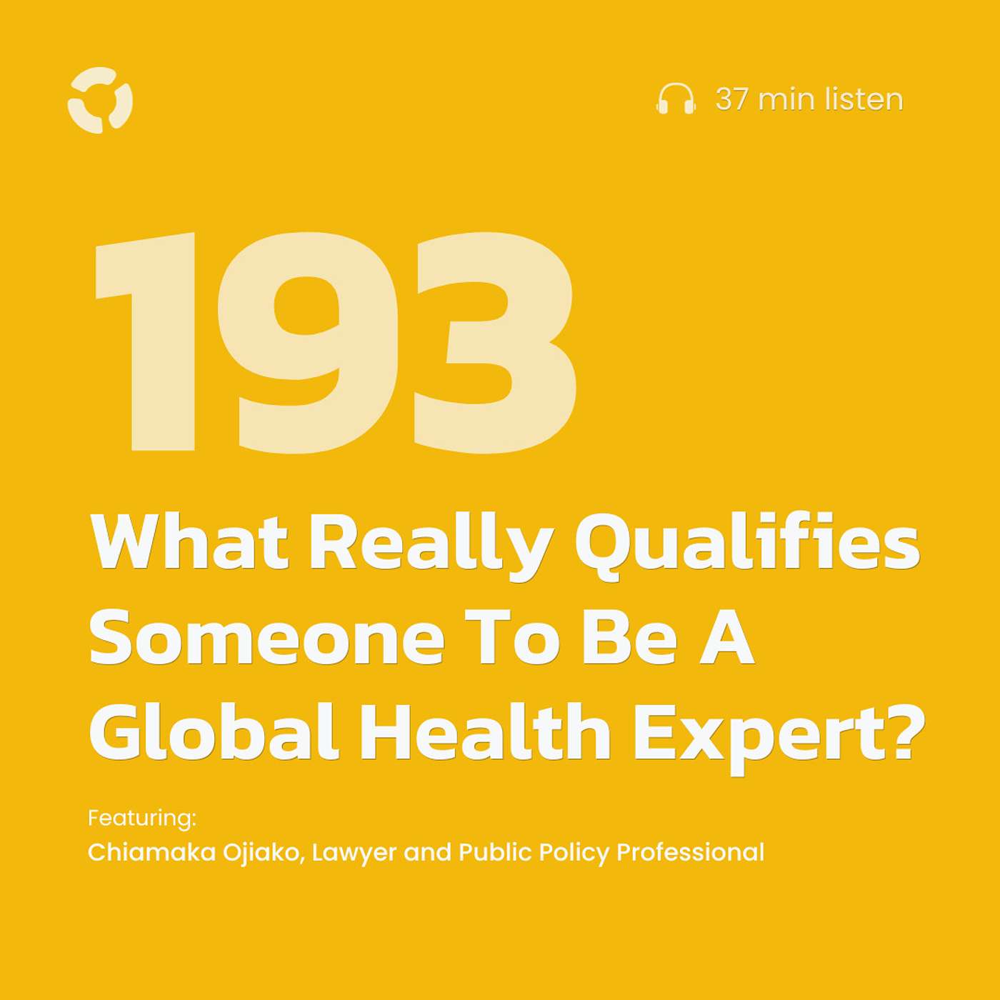 What Really Qualifies Someone To Be A Global Health Expert? ft. Chiamaka Ojiako, Lawyer and Public Policy Professional
