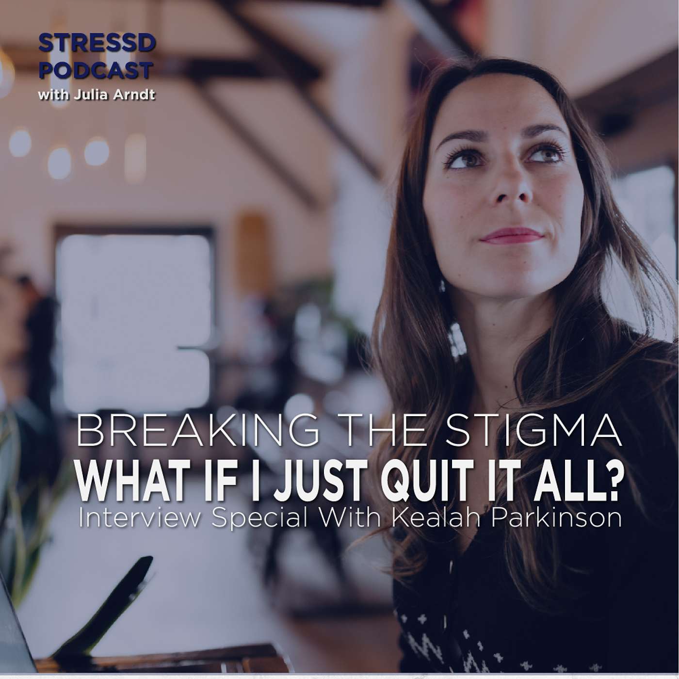 Breaking The Stigma: What If I Just Quit It All [INTERVIEW] episode artwork