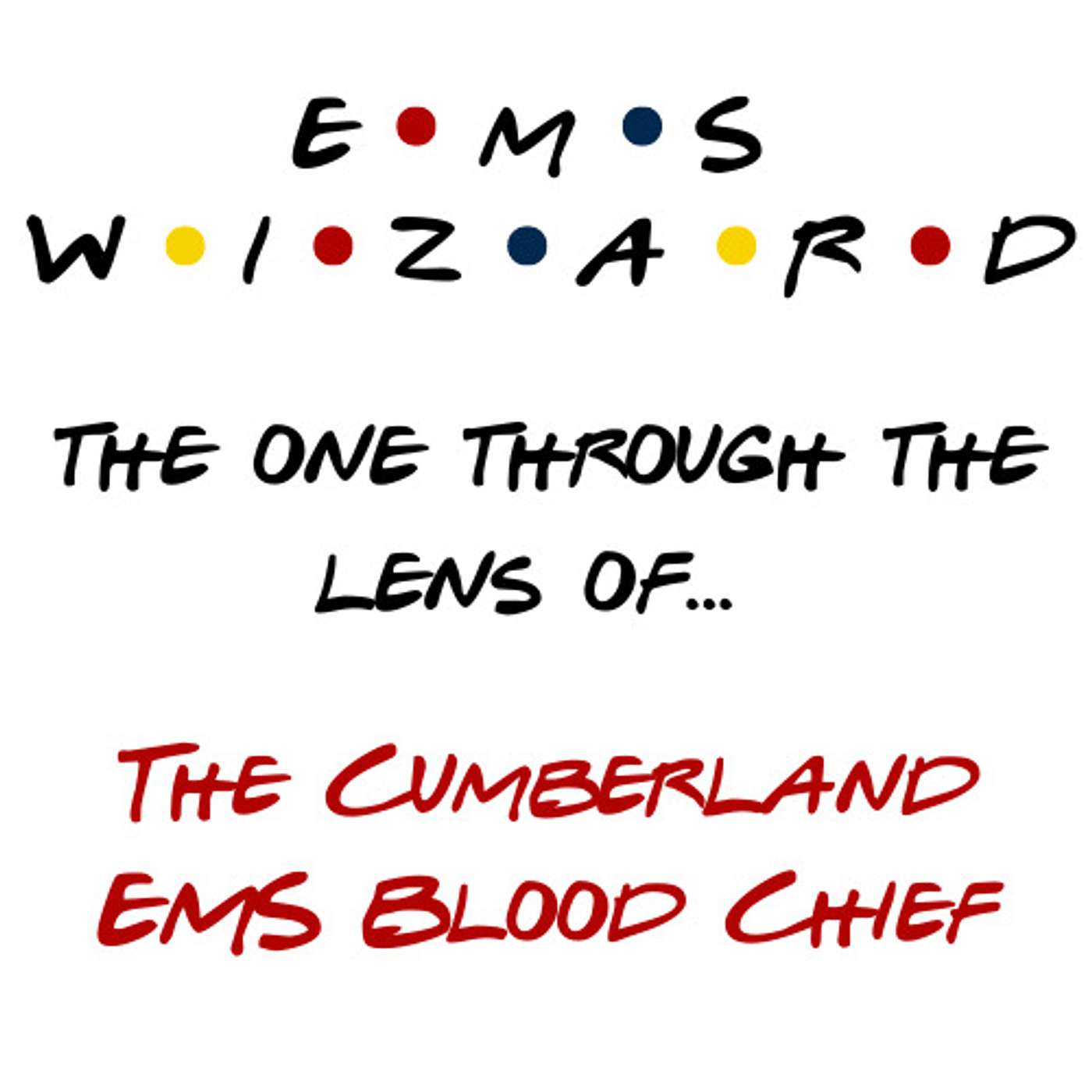 Through the Lens of - The EMS Wizard Podcast