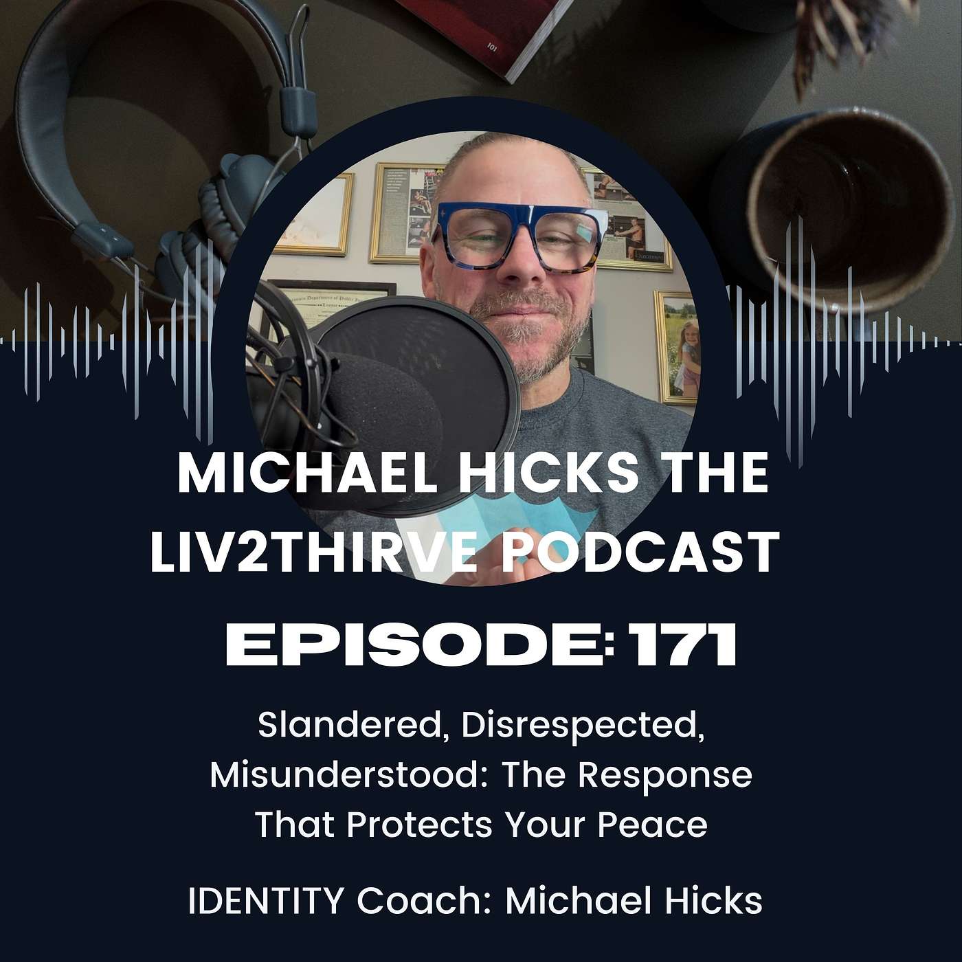 What To Do When You’re Slandered: How to Keep Your Peace Without Losing Your Power. EP: 171