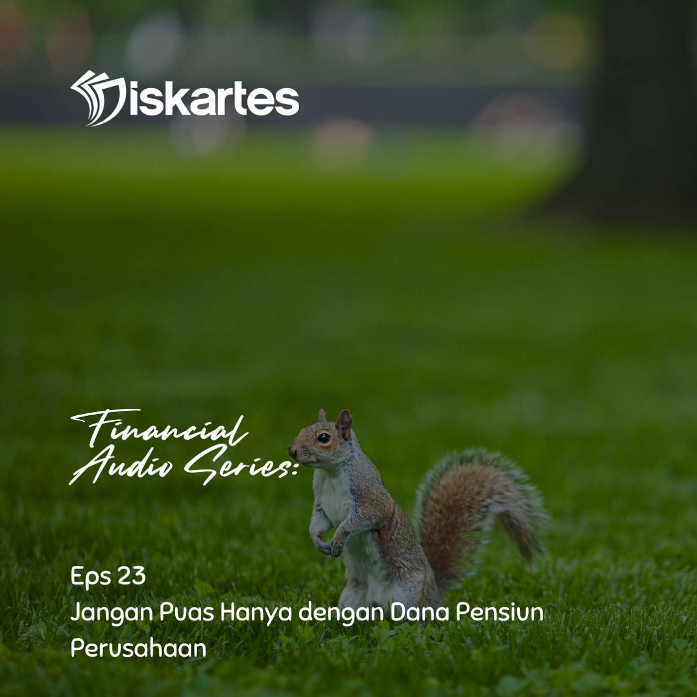 Podcast Diskartes - Dana Pensiun Perusahaan (Bisa) Tidak Cukup