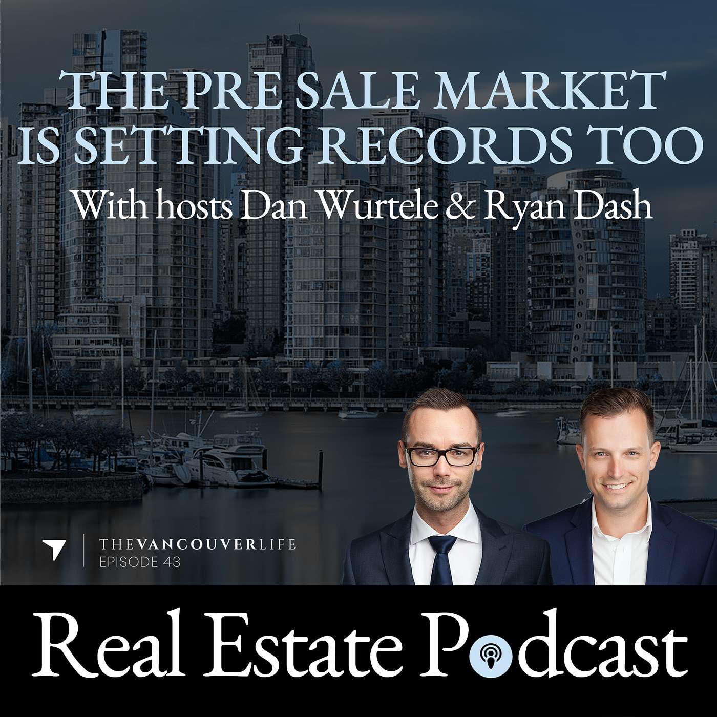 The Vancouver Life Real Estate Podcast
