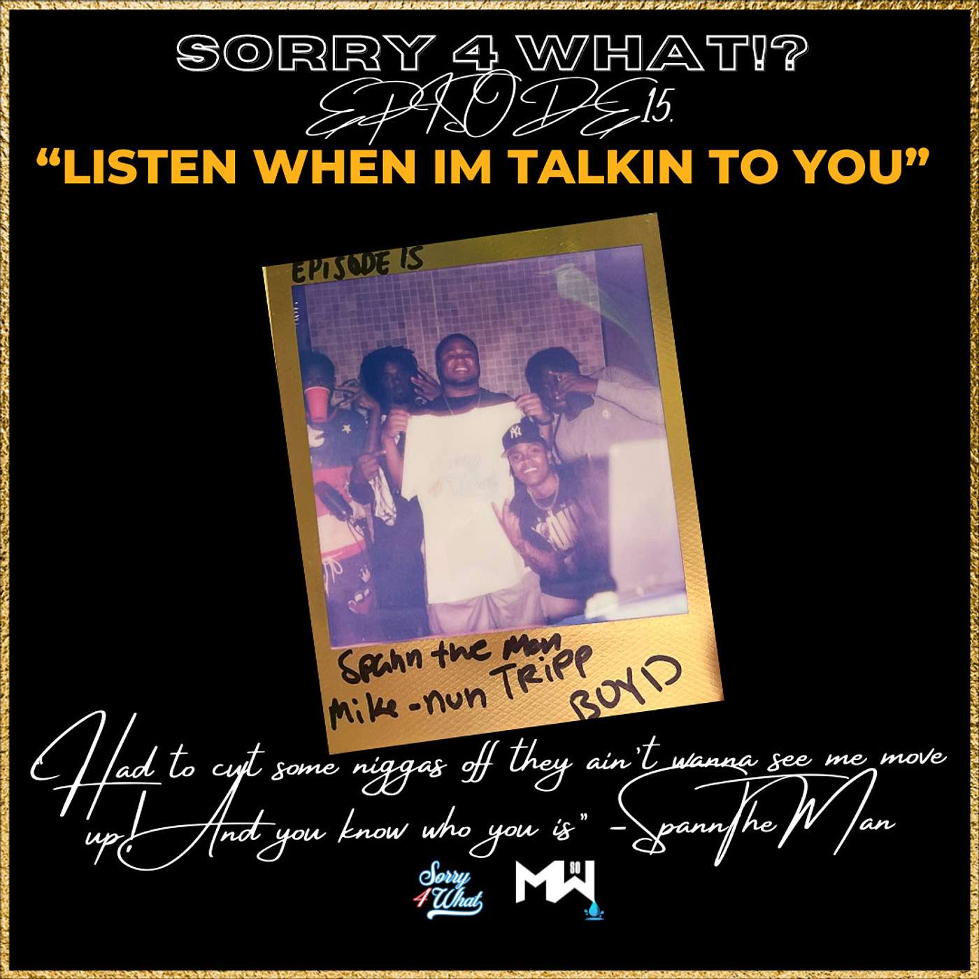 SORRY 4 WHAT PODCAST