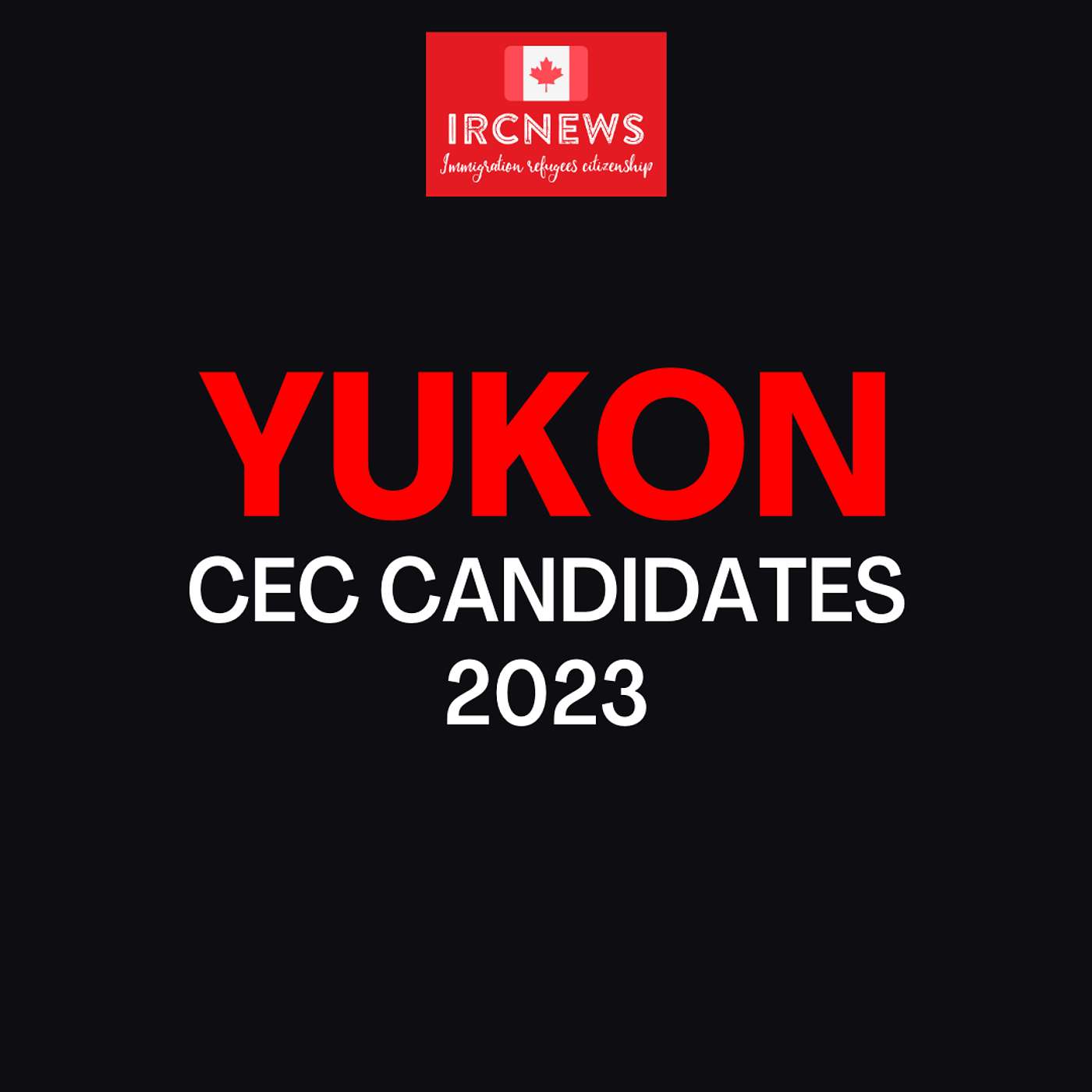 Canada Immigration Total CEC Express Entry Candidate selection for the province of Yukon in 2023 episode artwork