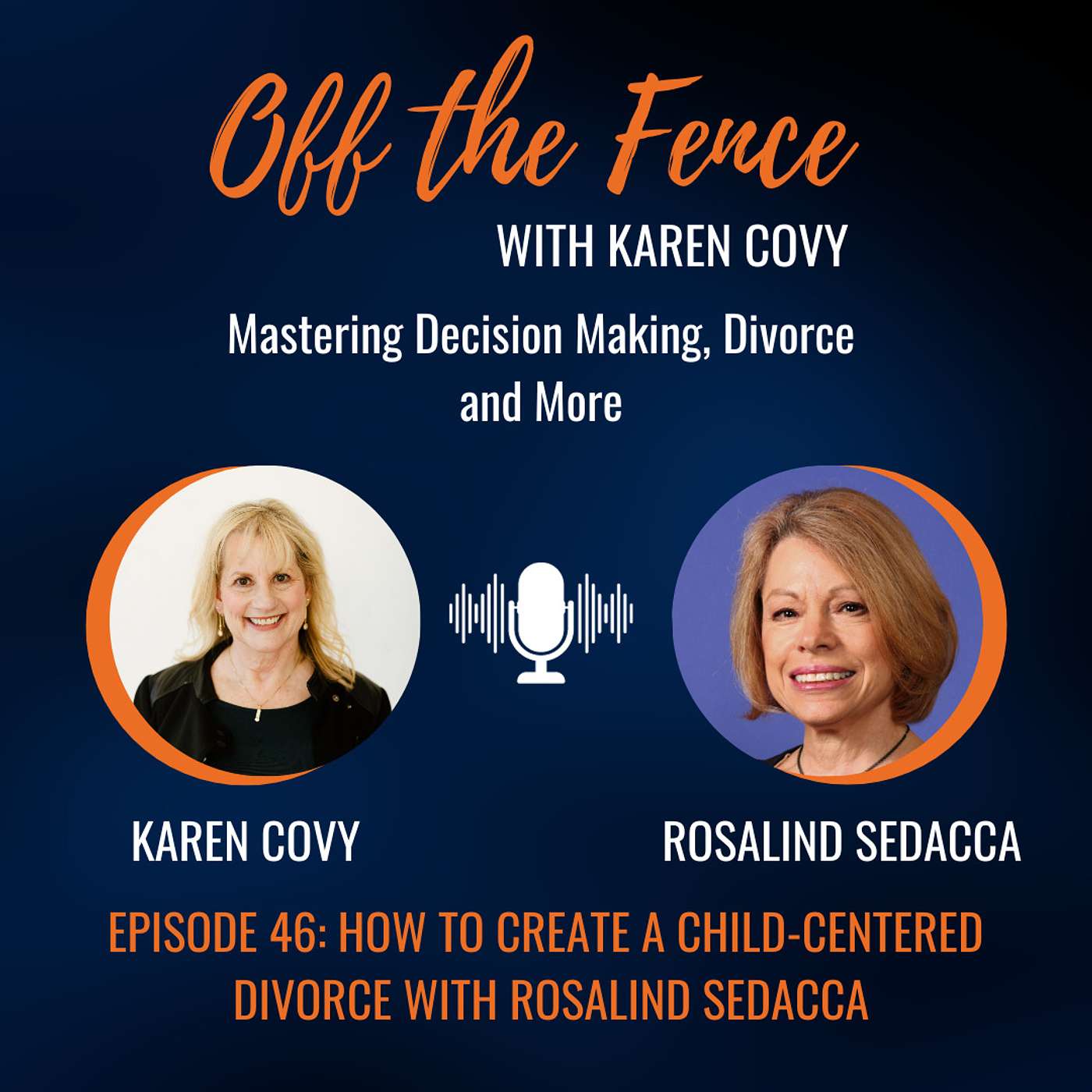 Off the Fence with Karen Covy: Mastering Decision Making, Divorce & More