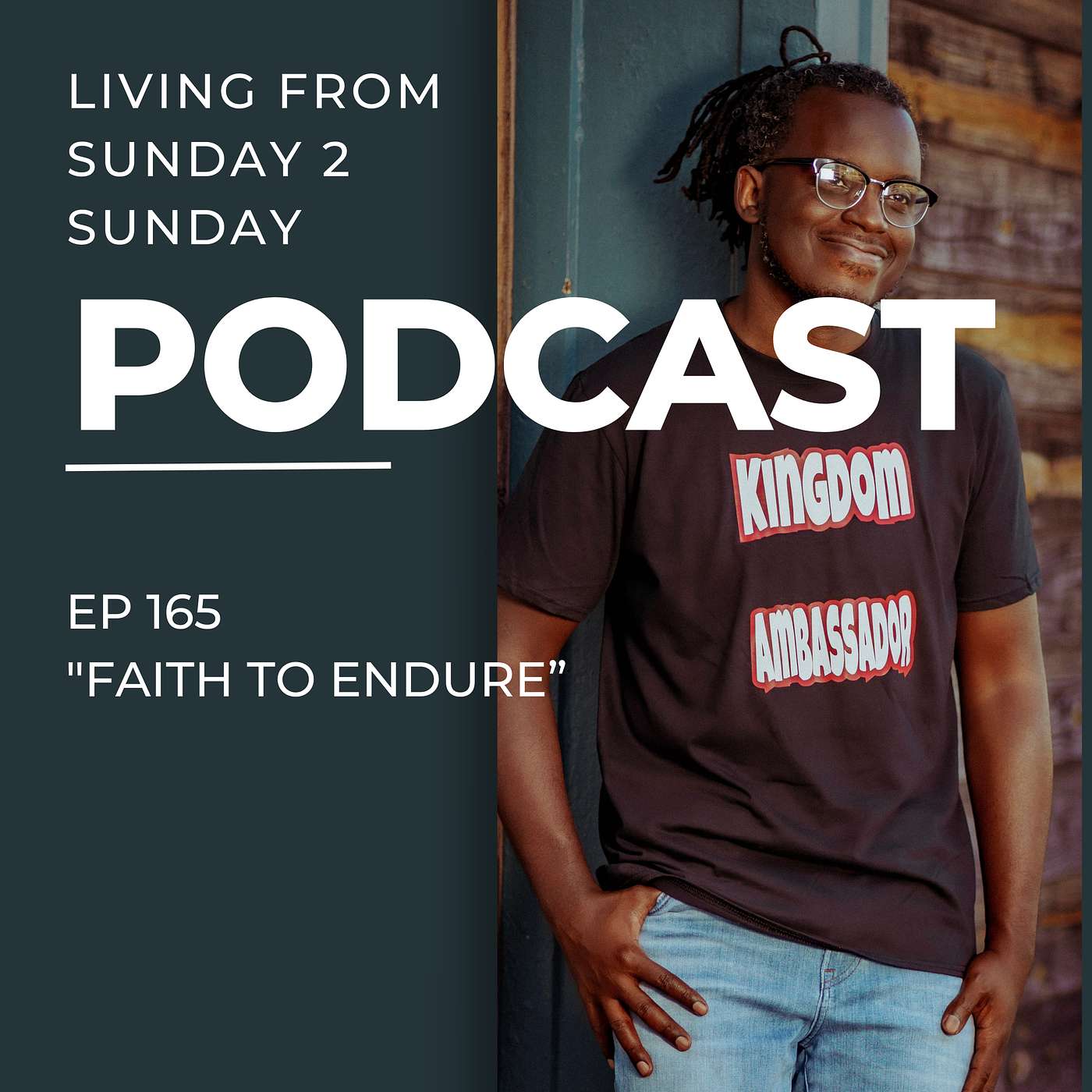 EP 165: Faith To Endure