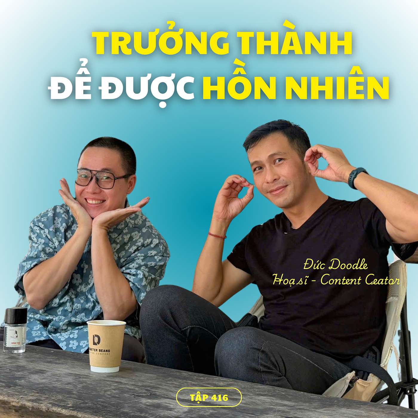 #416 Trưởng thành để được phép hồn nhiên! - Khách mời Đức Doodle x Tùng BT episode artwork