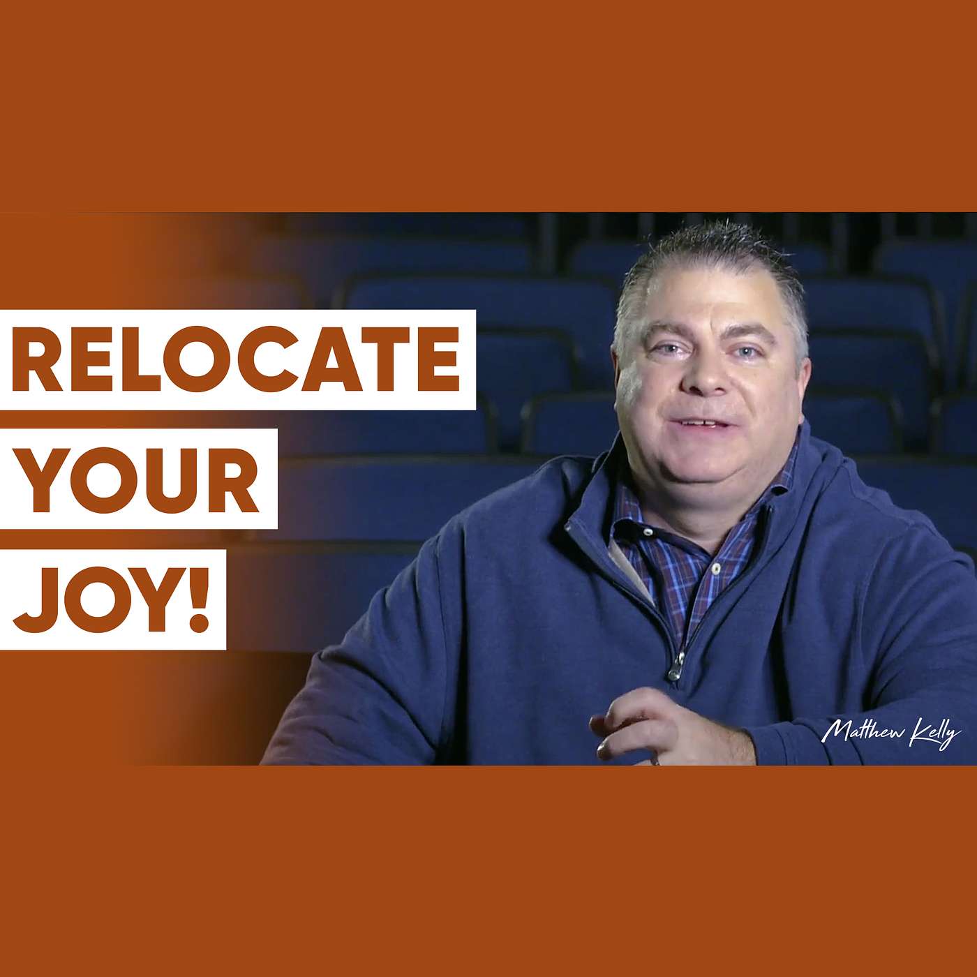 Lost Your Joy? RELOCATE Your JOY! - Matthew Kelly