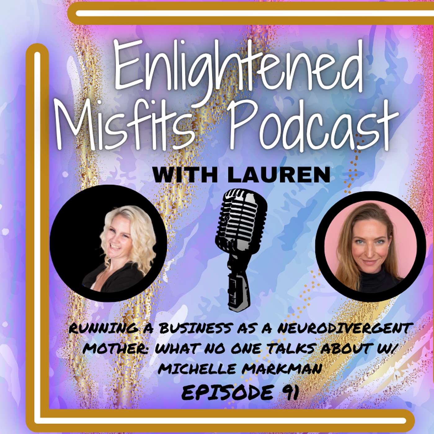 Running a Business as a Neurodivergent Mother: What No One Talks About w/ Michelle Markman episode artwork